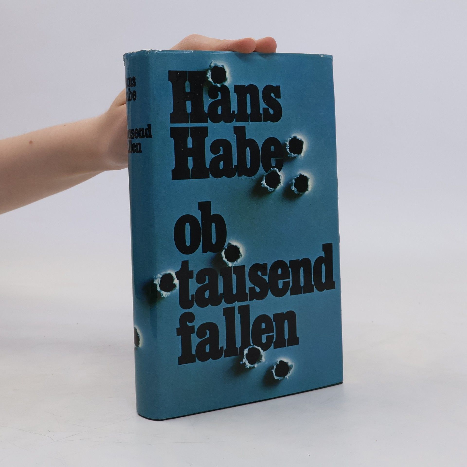 Hans Habe Ob tausend fallen