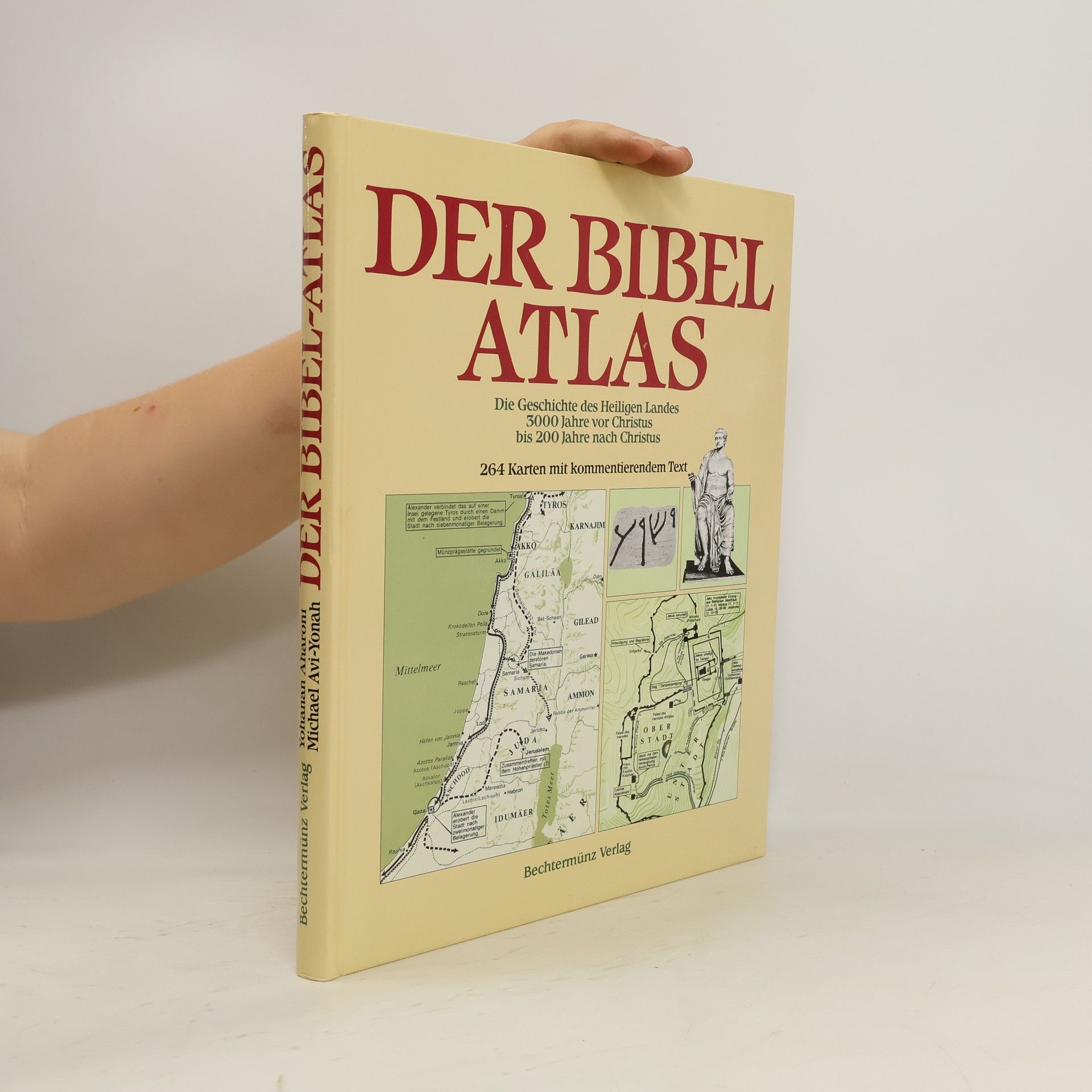 Yoḥanan Aharoni Der Bibelatlas. Die Geschichte des Heiligen Landes 3000 Jahre vor Christus bis 200 Jahre nach Christus