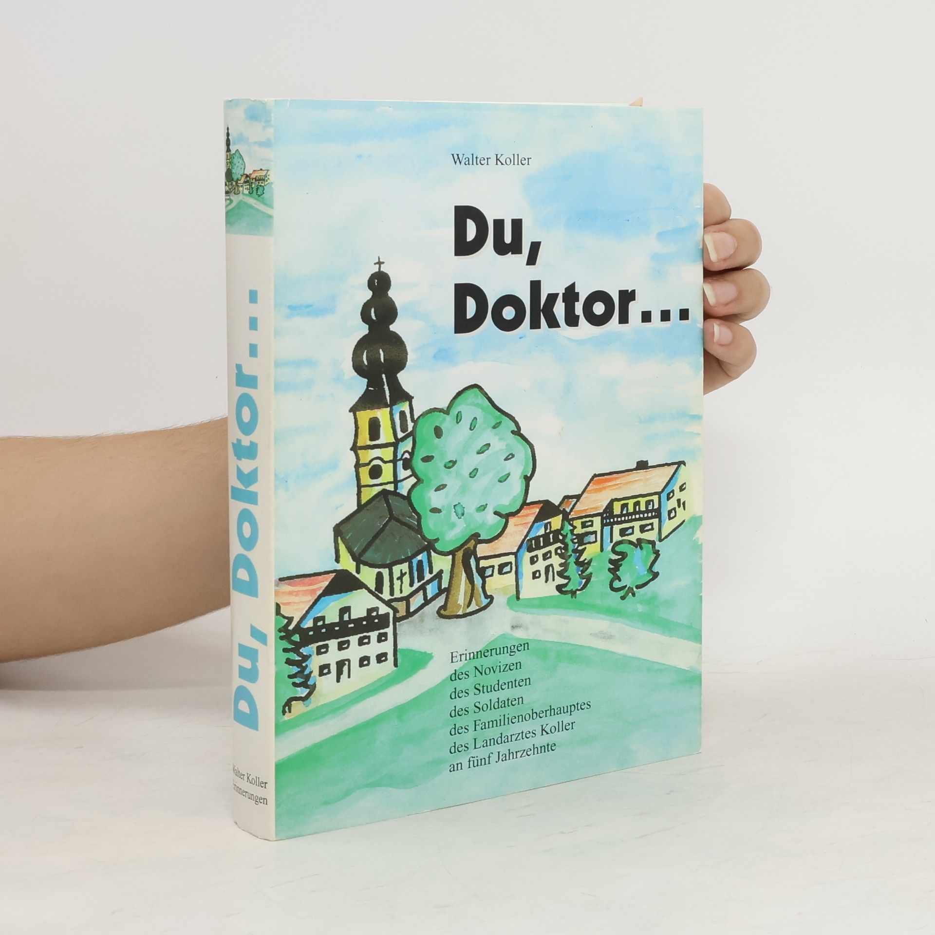Walter Koller Du, Doktor...