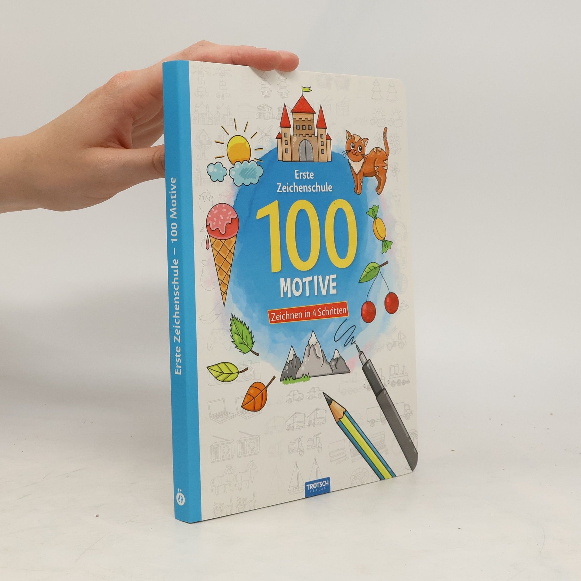 Trötsch Verlag Trötsch Erste Zeichenschule 100 Motive Zeichnen in 4 Schritten Malbuch