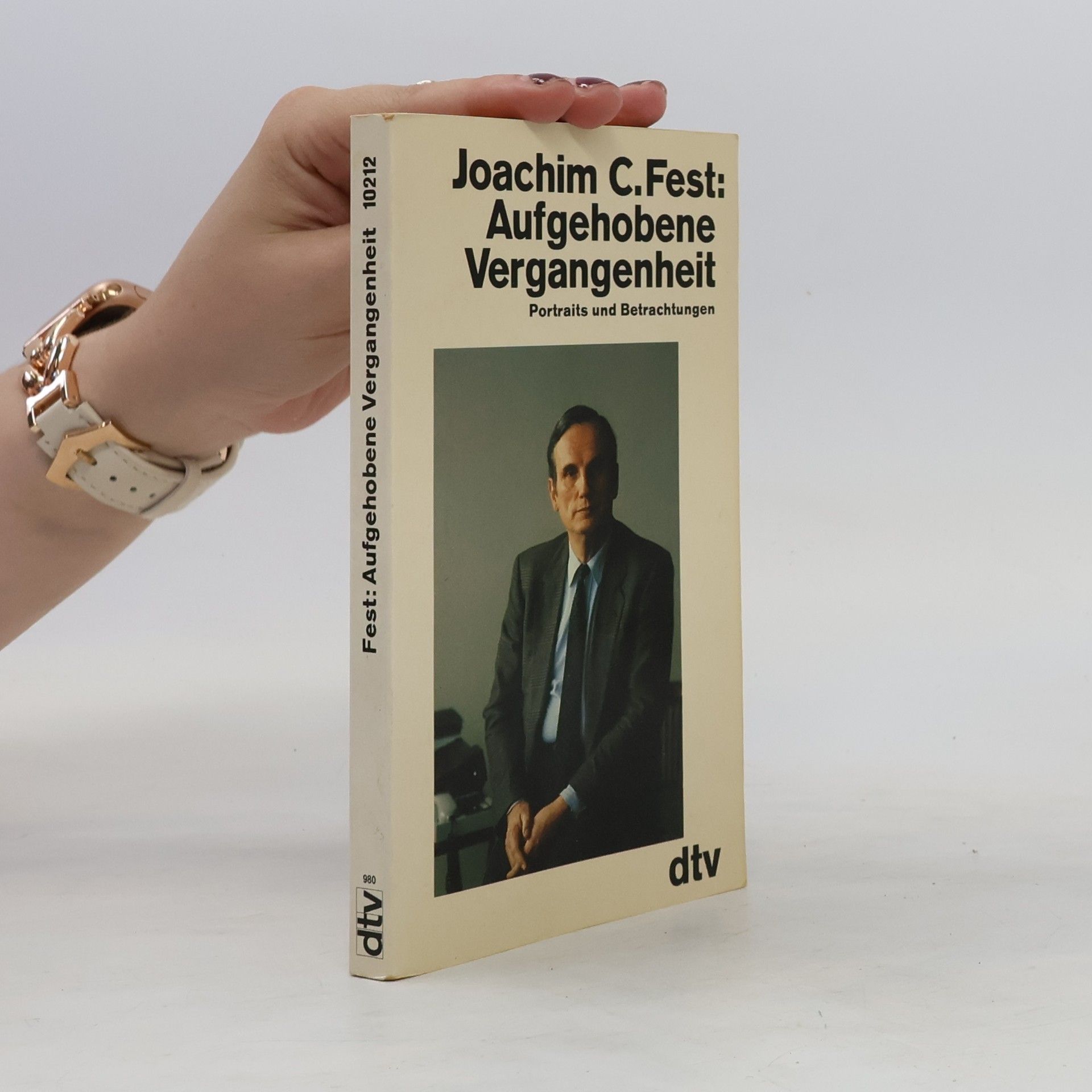 Joachim Fest Aufgehobene Vergangenheit