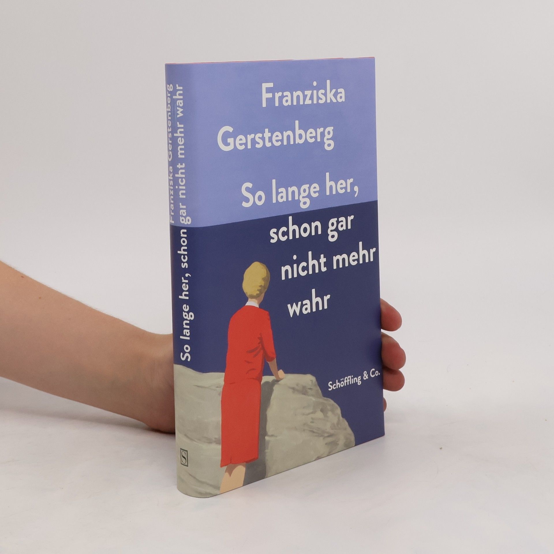 Franziska Gerstenberg So lange her, schon gar nicht mehr wahr