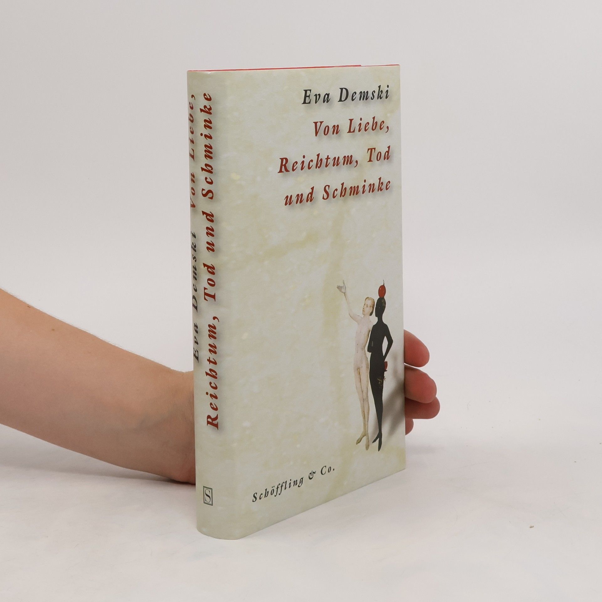Eva Demski Von Liebe, Reichtum, Tod und Schminke