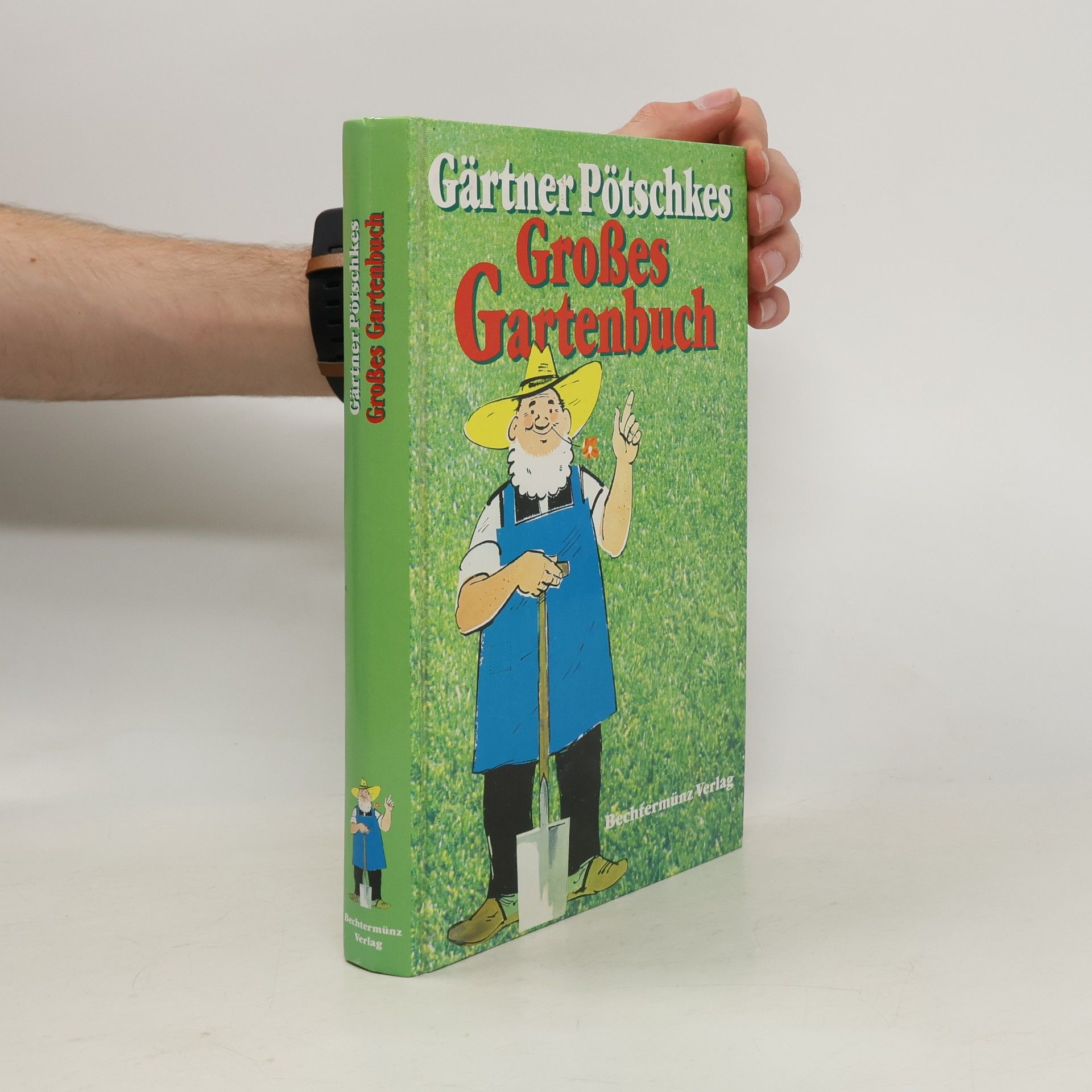 Harry Pötschkes Gärtner Pötschkes großes Gartenbuch