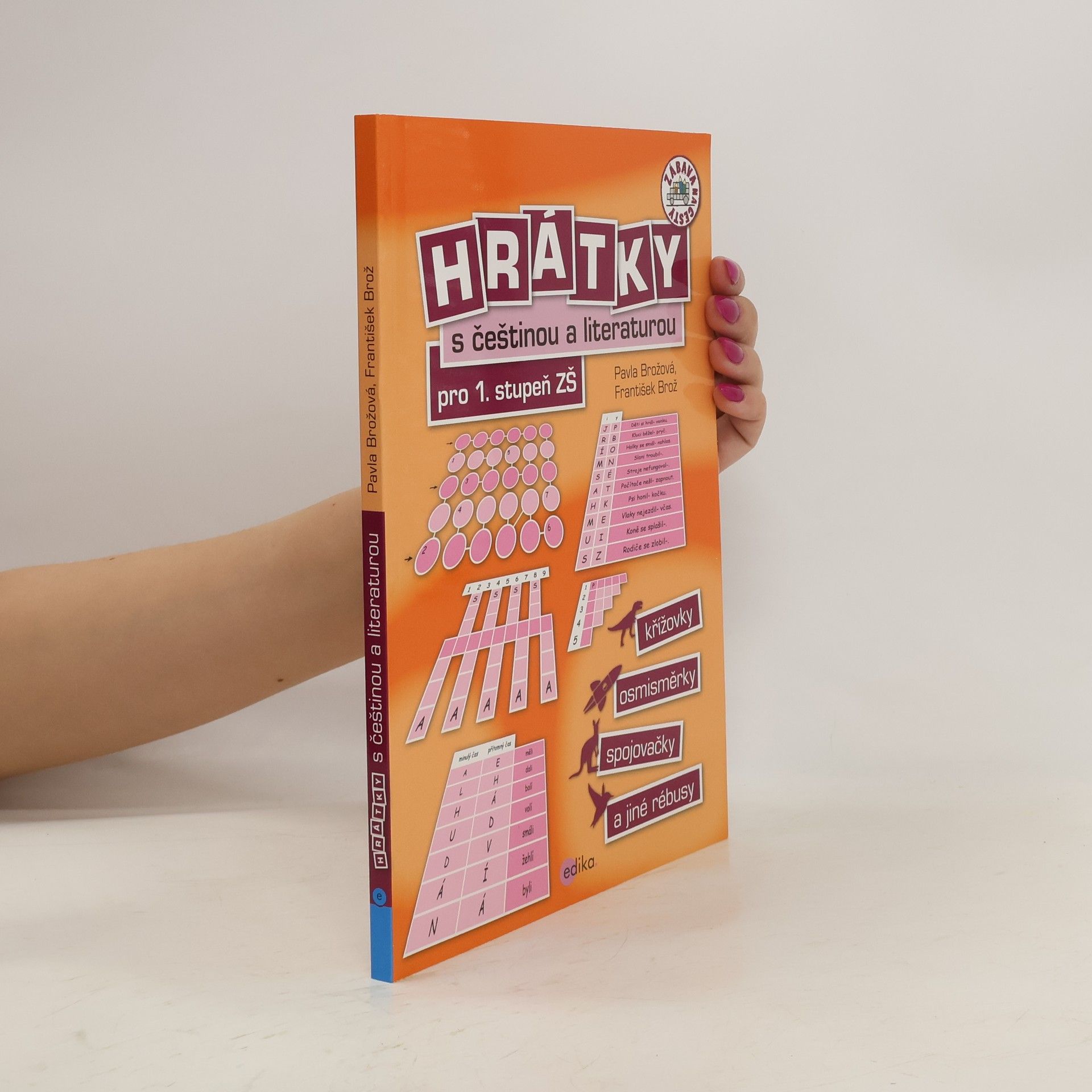 František Brož Hrátky s češtinou a literaturou pro 1. stupeň ZŠ - Křížovky, osmisměrky, spojovačky a jiné rébusy