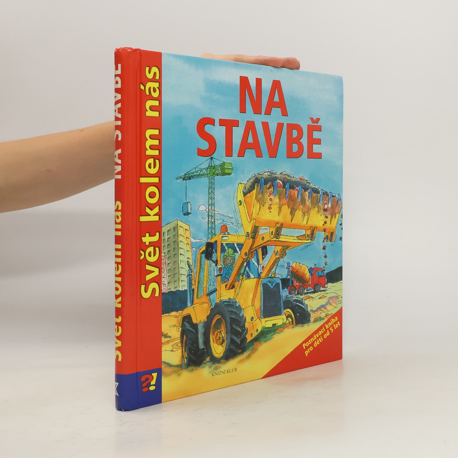 kolektiv Svět kolem nás: Na stavbě