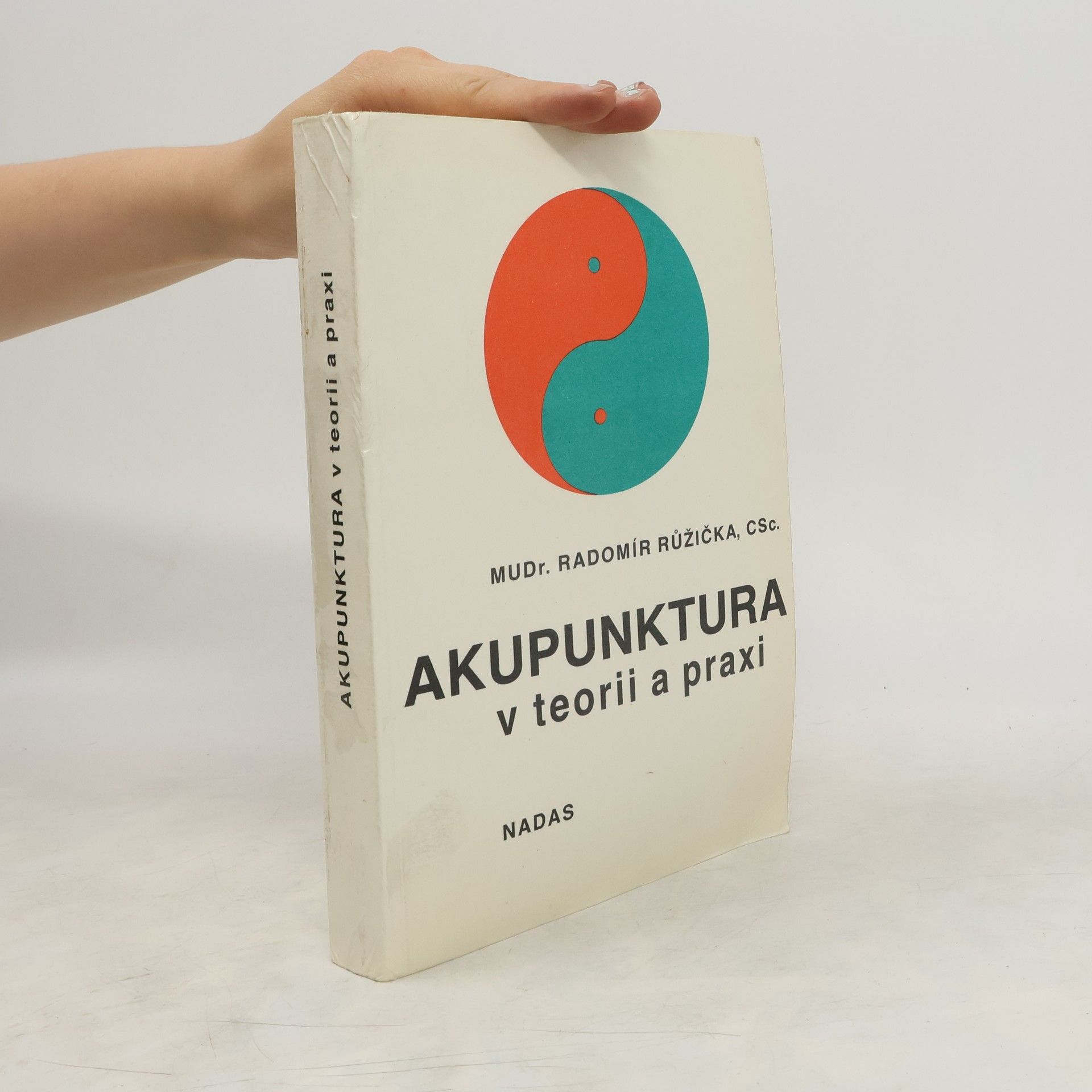 Radomír Růžička Akupunktura v teorii a praxi