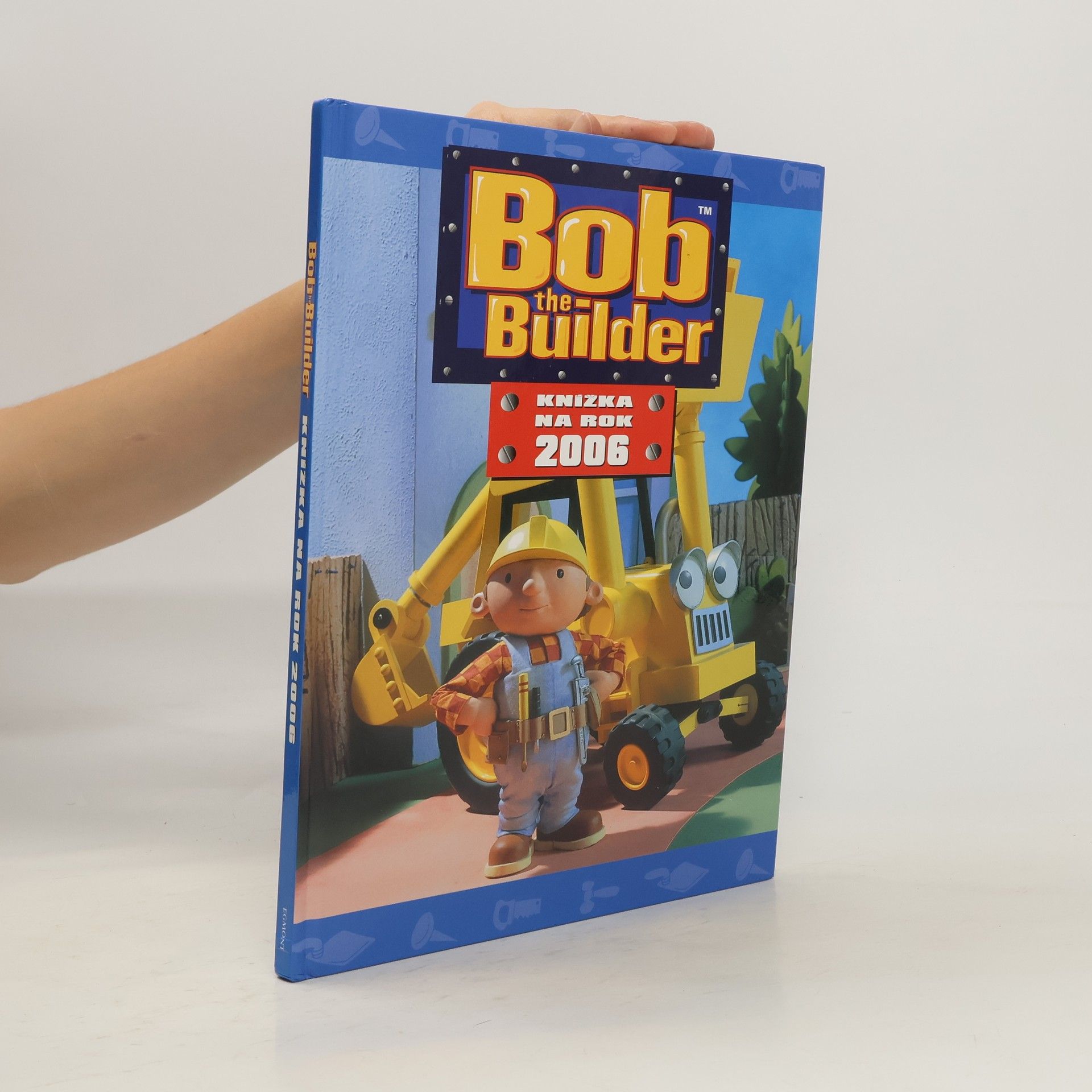 Brenda Apsley Bob the Builder. Knížka na rok 2006
