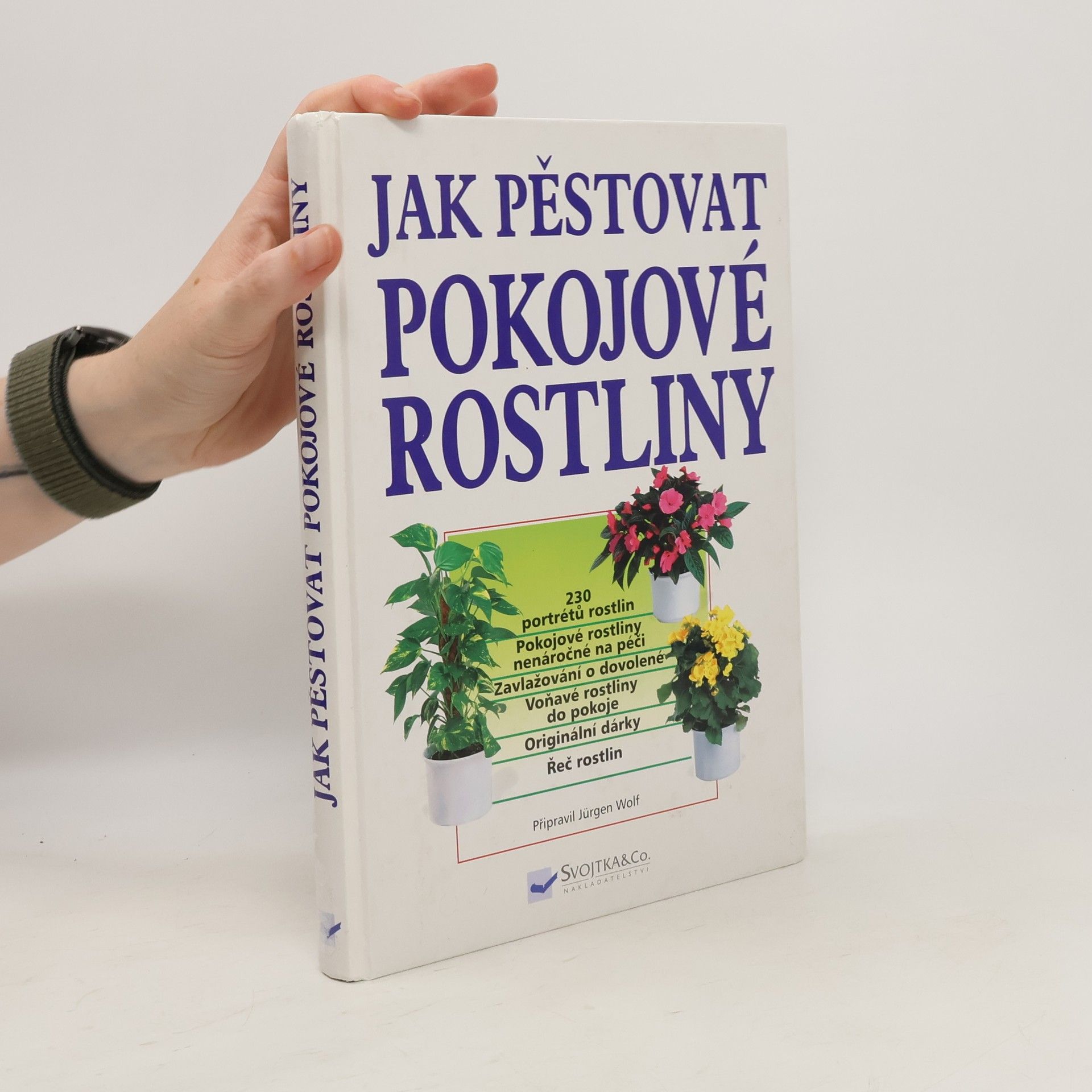 Jürgen Wolf Jak pěstovat pokojové rostliny