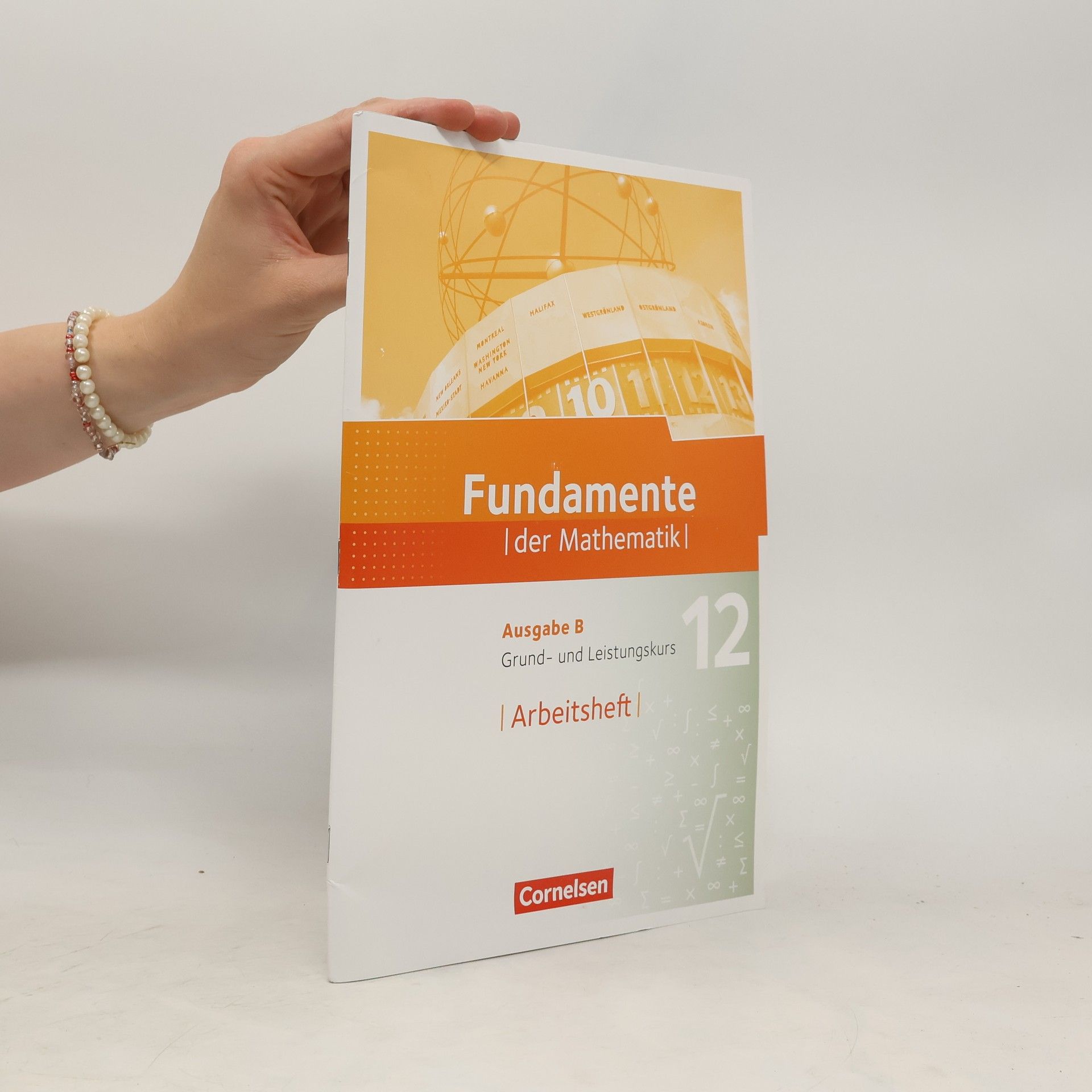 Cornelsen Verlag GmbH Fundamente der Mathematik. Ausgabe B - 12. Schuljahr - Grund- und Leistungskurs - Arbeitsheft mit Lösungen