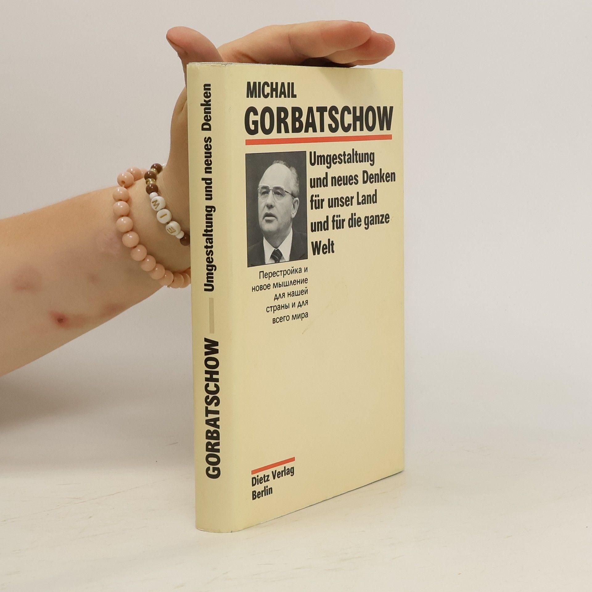Mikhail Gorbachev Umgestaltung und neues Denken für unser Land und für die ganze Welt
