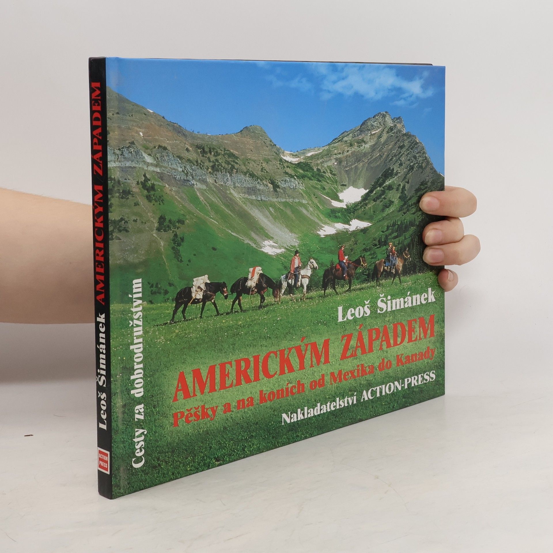 Leoš Šimánek Americkým západem. Pěšky a na koních od Mexika do Kanady