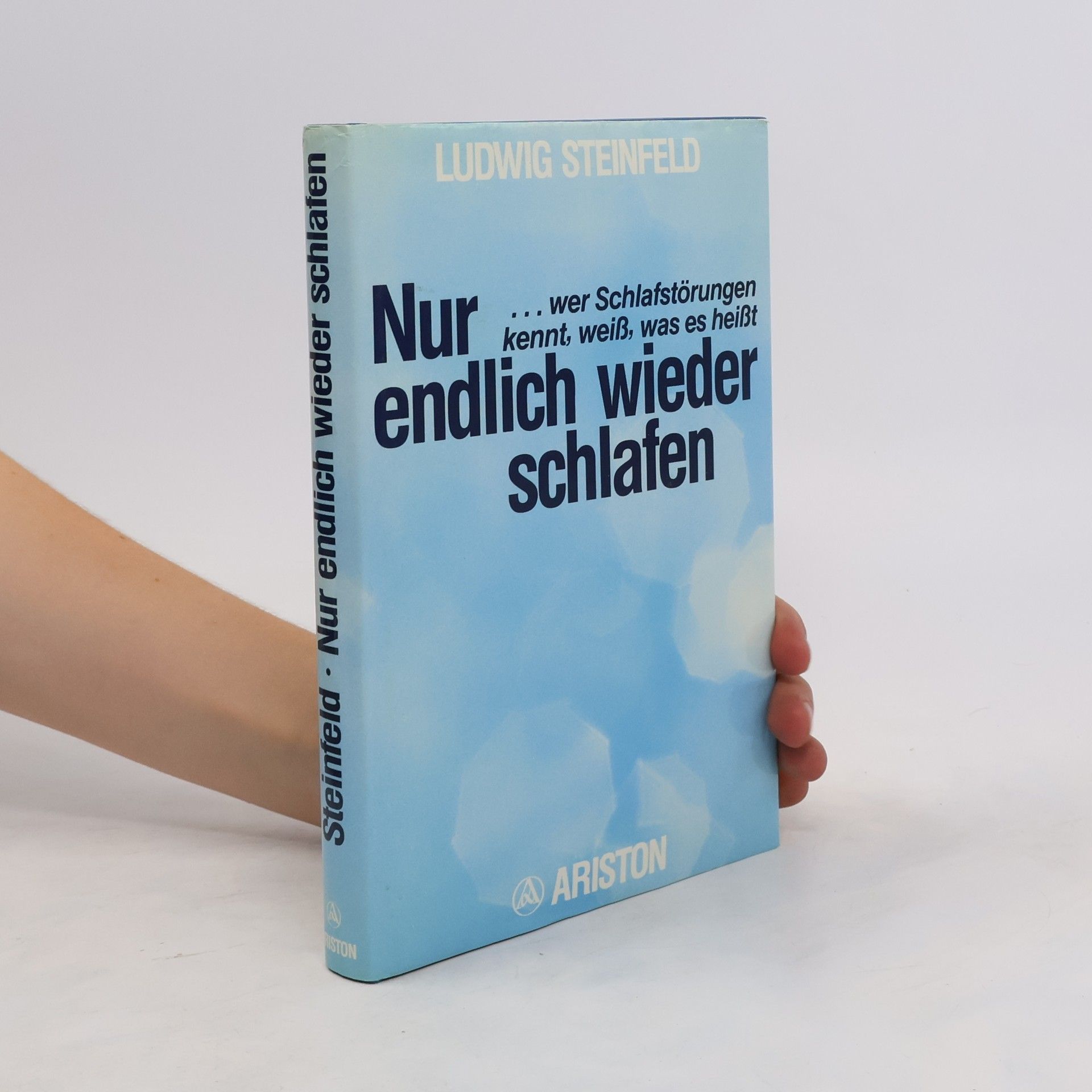 Ludwig Steinfeld Nur wer Schlafstörungen kennt, weiss, was es heisst, endlich wieder schlafen