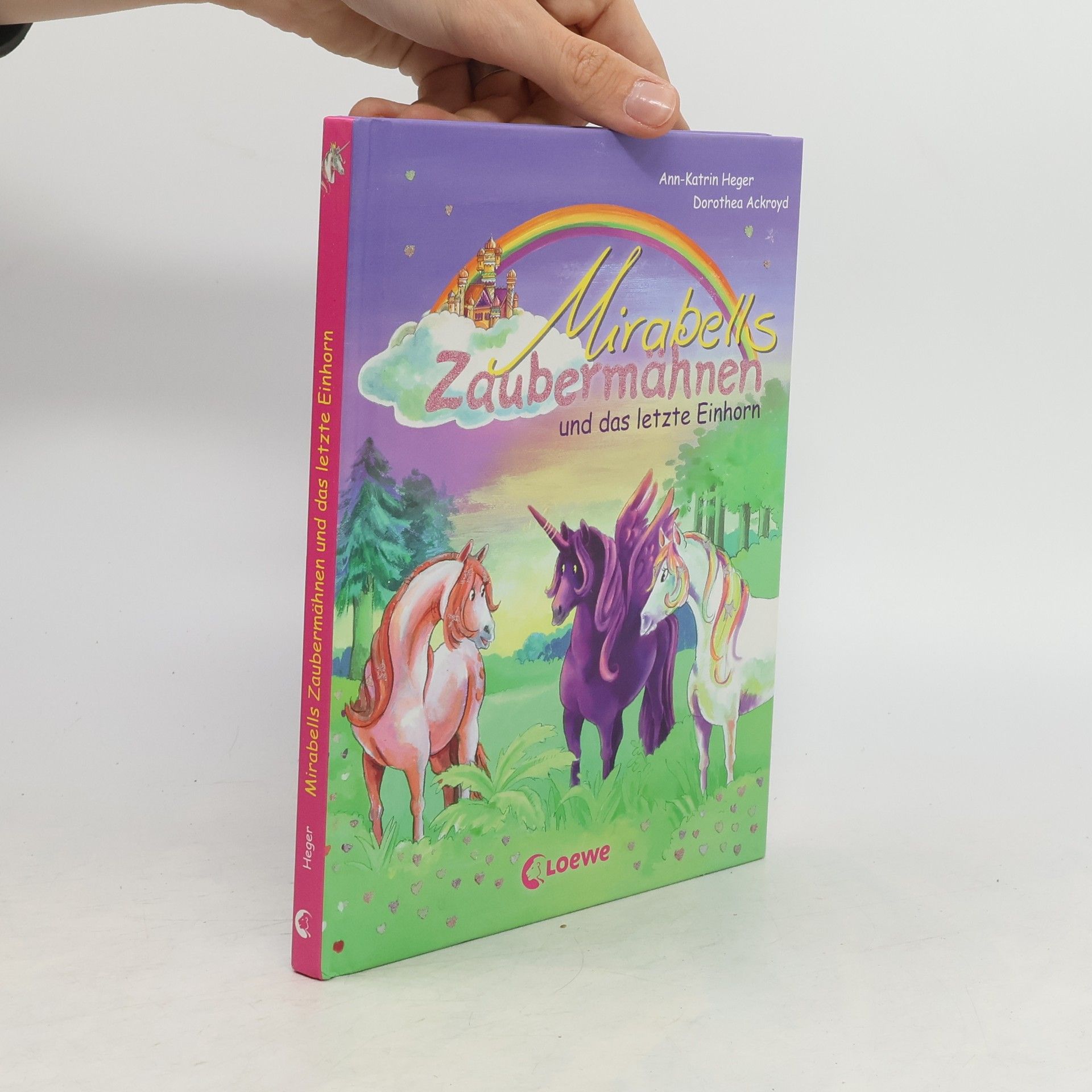 Ann-Katrin Heger Mirabells Zaubermähnen und das letzte Einhorn