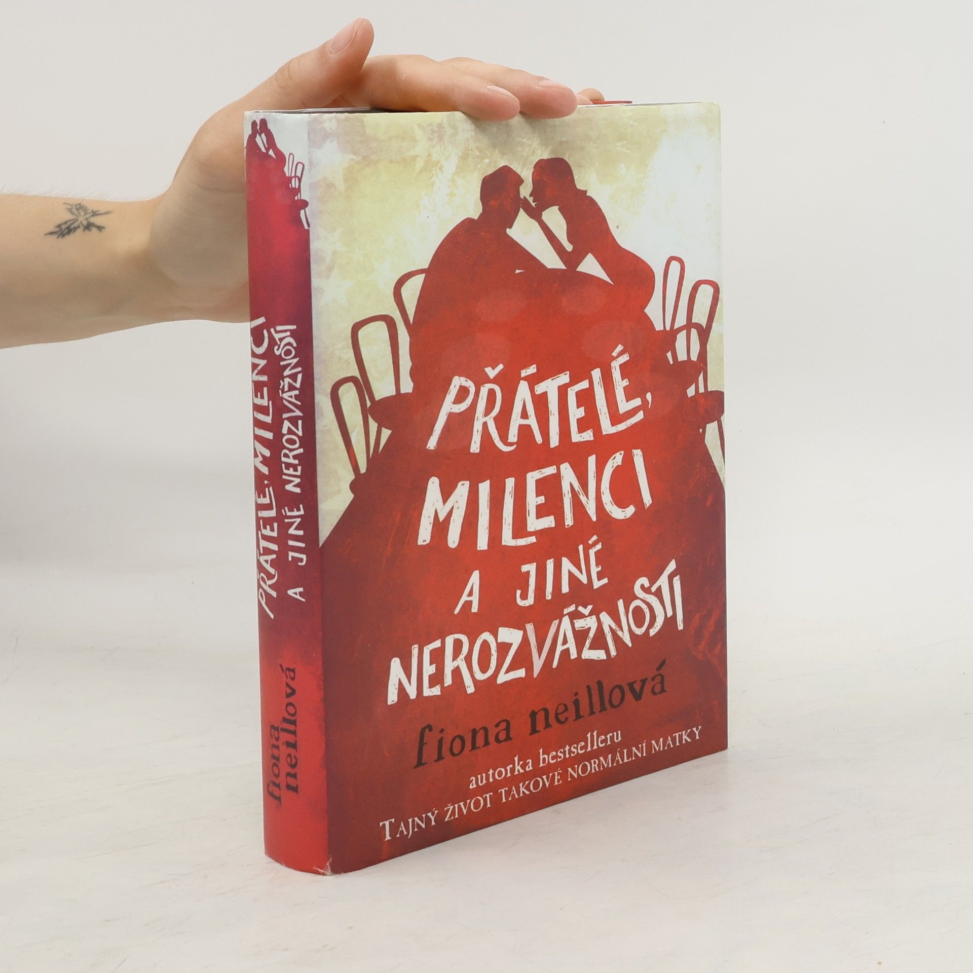Fiona Neill Přátelé, milenci a jiné nerozvážnosti