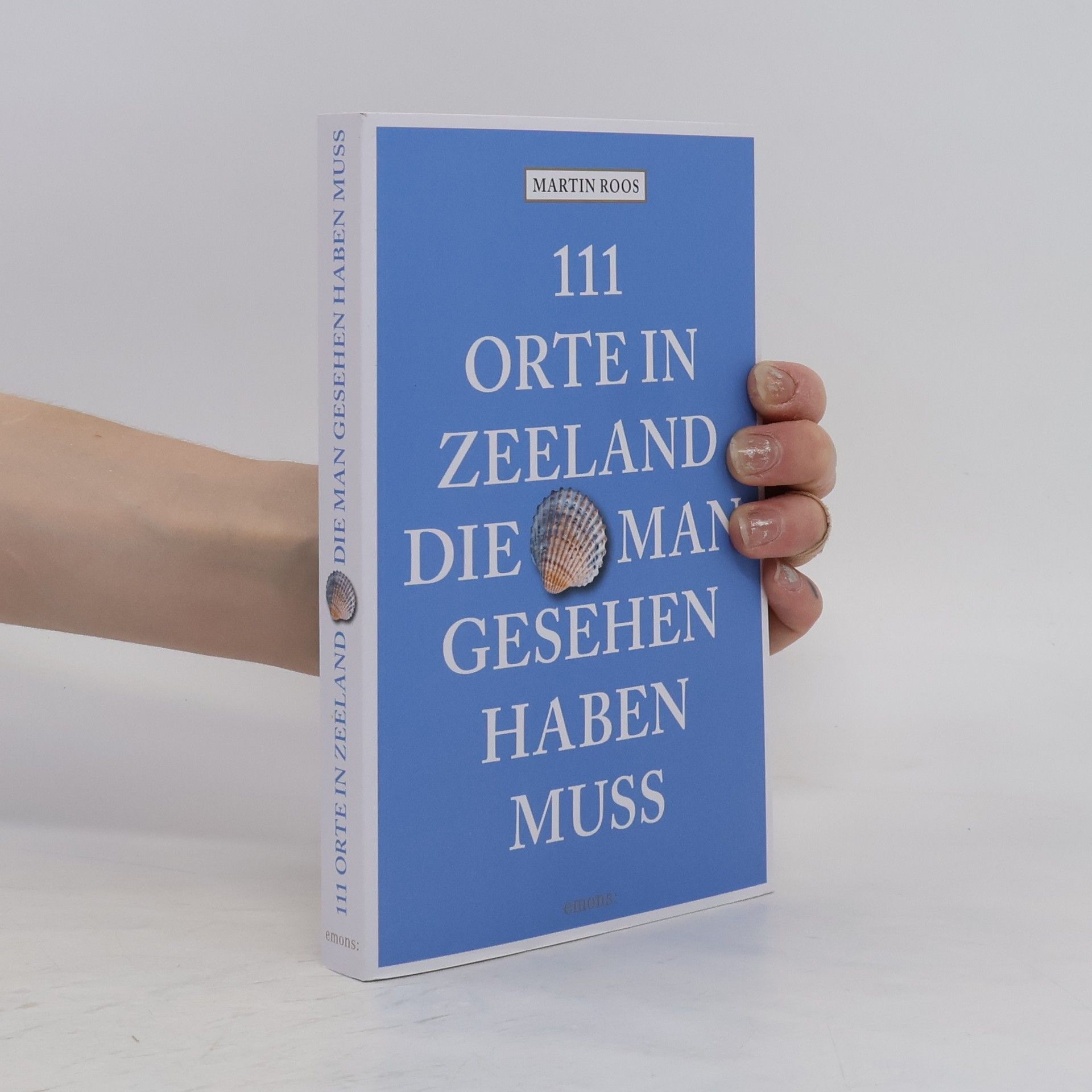 Martin Roos 111 Orte in Zeeland, die man gesehen haben muss