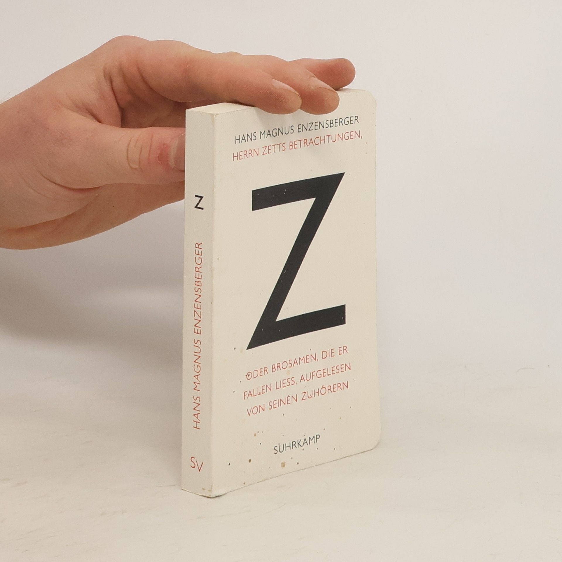 Hans Magnus Enzensberger Herrn Zetts Betrachtungen oder Brosamen, die er fallen liess, aufgelesen von seinen Zuhörern