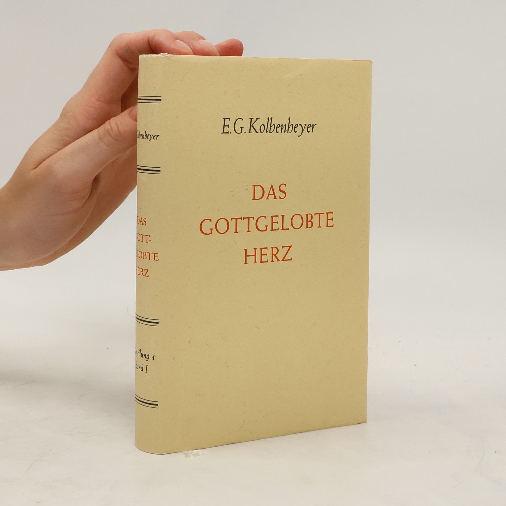 Erwin Guido Kolbenheyer Das Gottgelobte Herz 1/I.