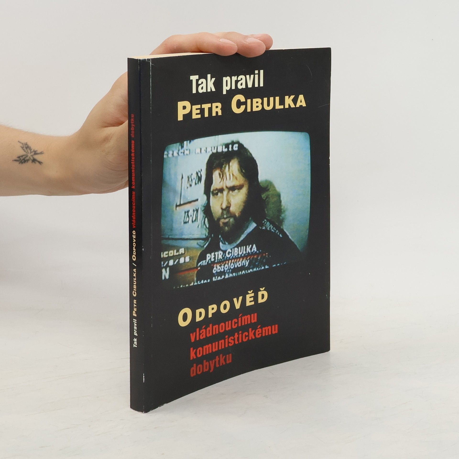 Petr Cibulka Tak pravil Petr Cibulka: Odpověď vládnoucímu komunistickému dobytku