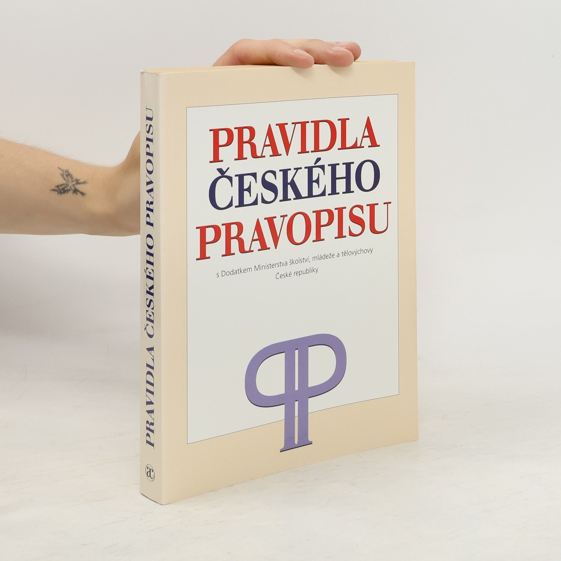 Autorenkollektiv Pravidla českého pravopisu: S Dodatkem Ministerstva školství, mládeže a tělovýchovy ČR