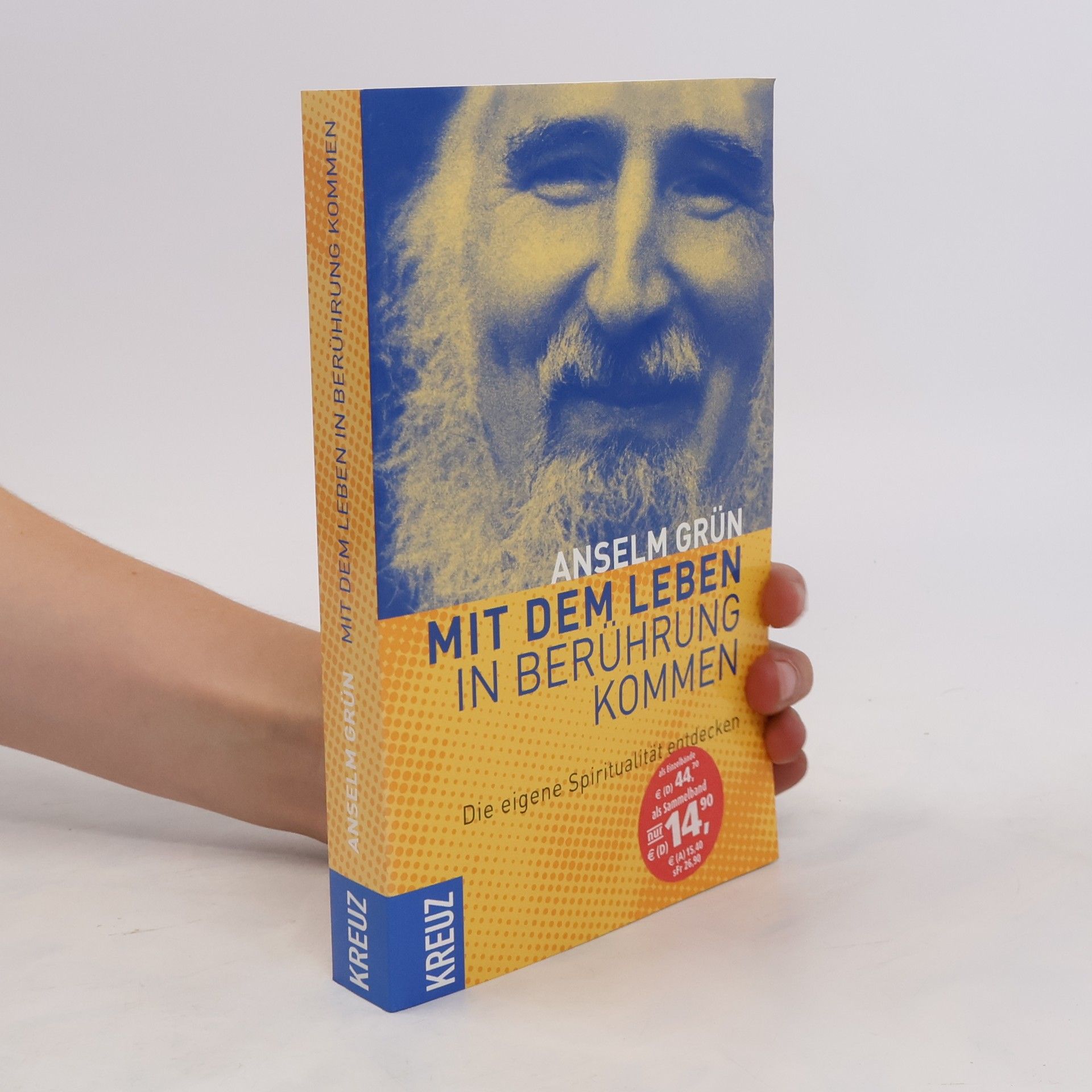 Anselm Grün Mit dem Leben in Berührung kommen