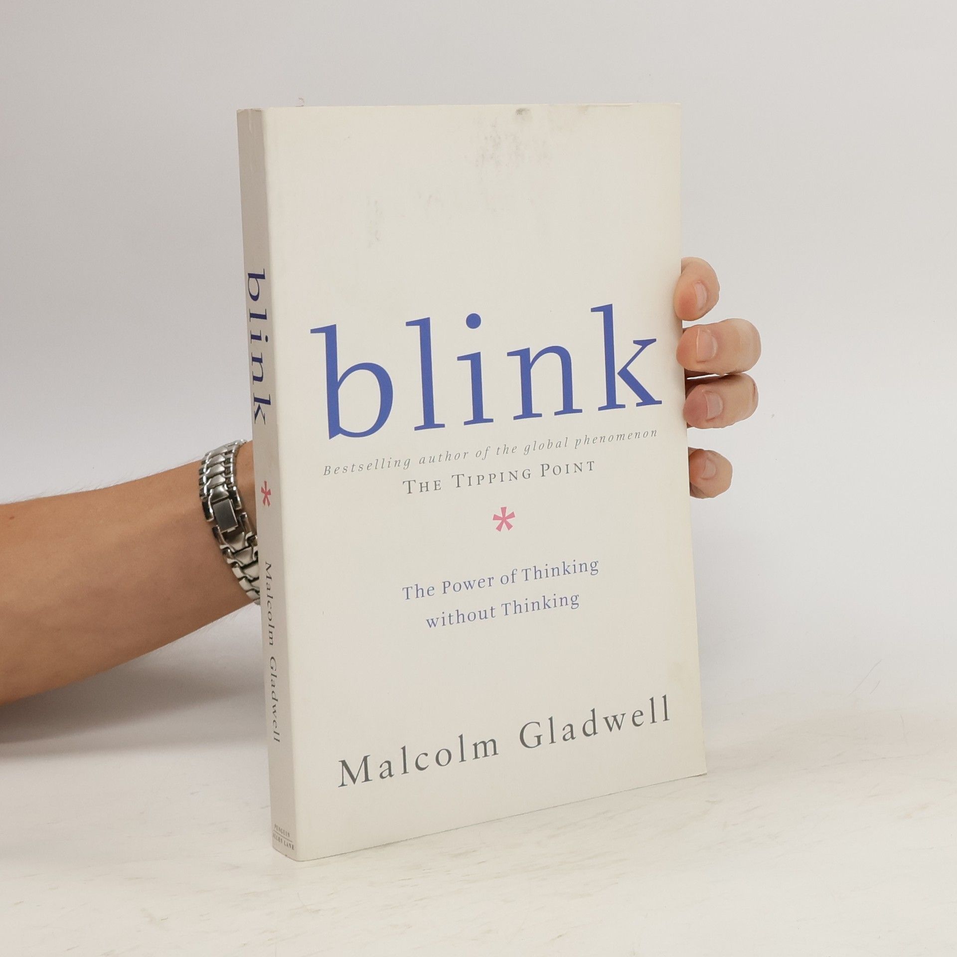Malcom Gladwell Blink. The Power of Thinking Without Thinking