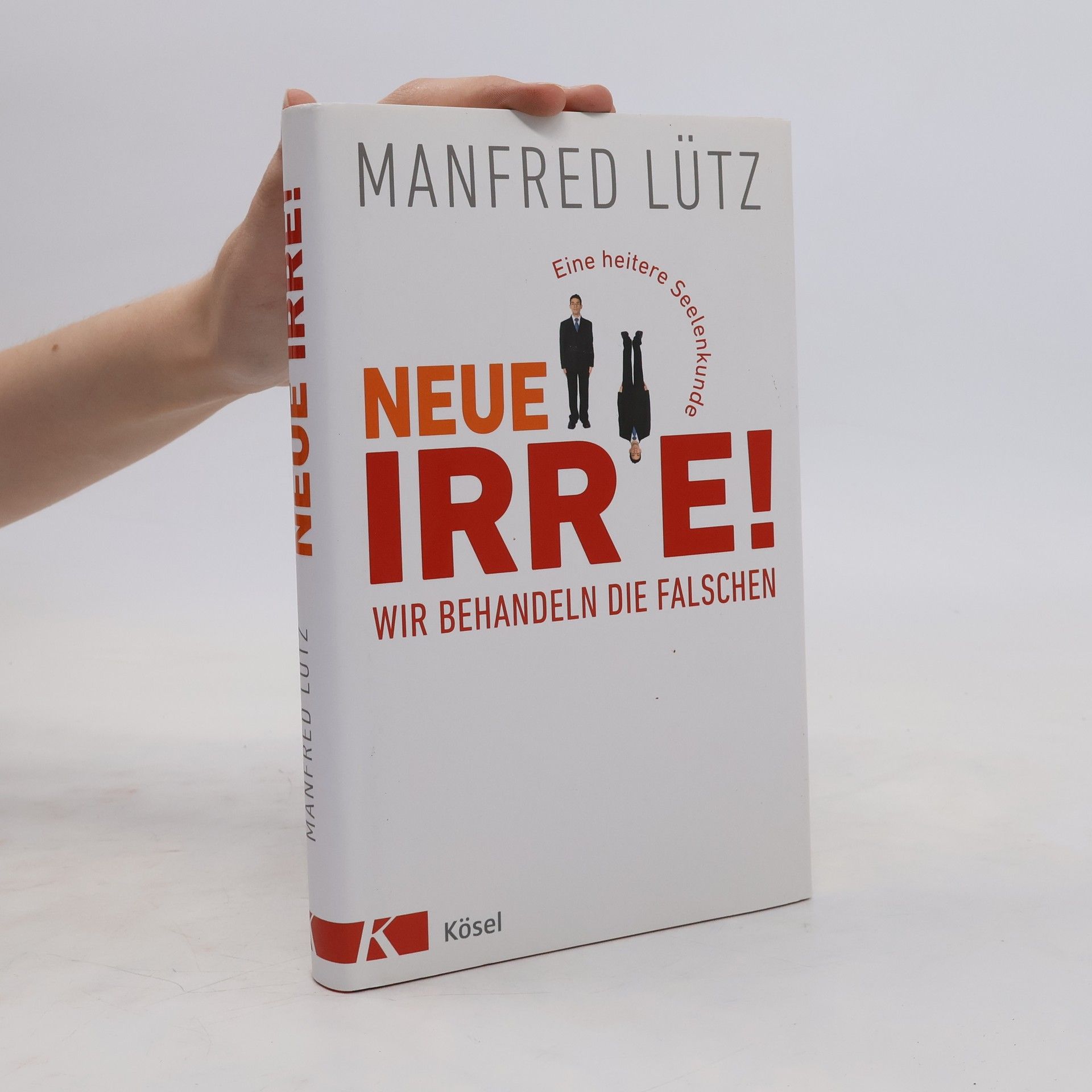 Manfred Lütz Neue Irre - Wir behandeln die Falschen