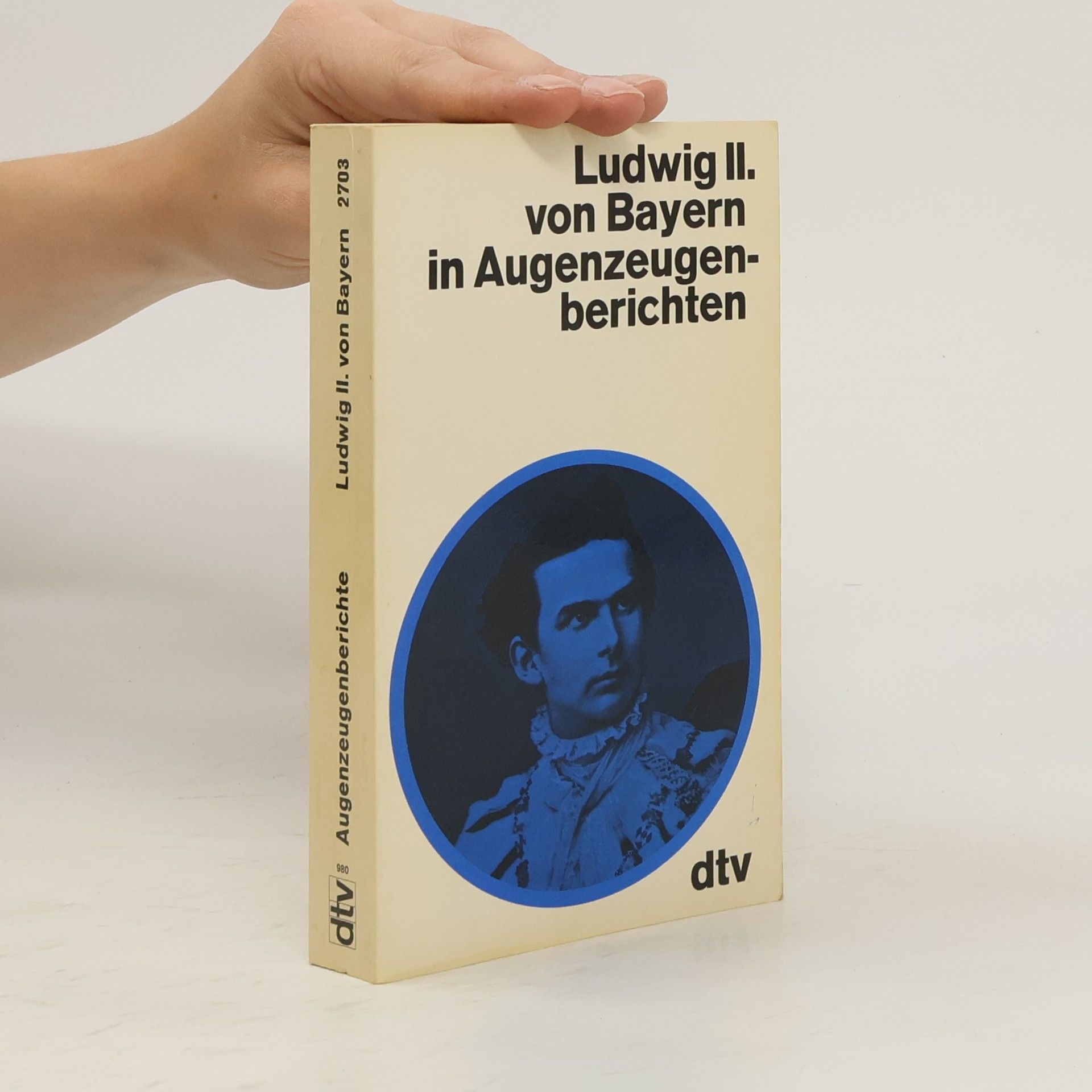 Rupert Hacker Ludwig II. [der Zweite] in Augenzeugenberichten