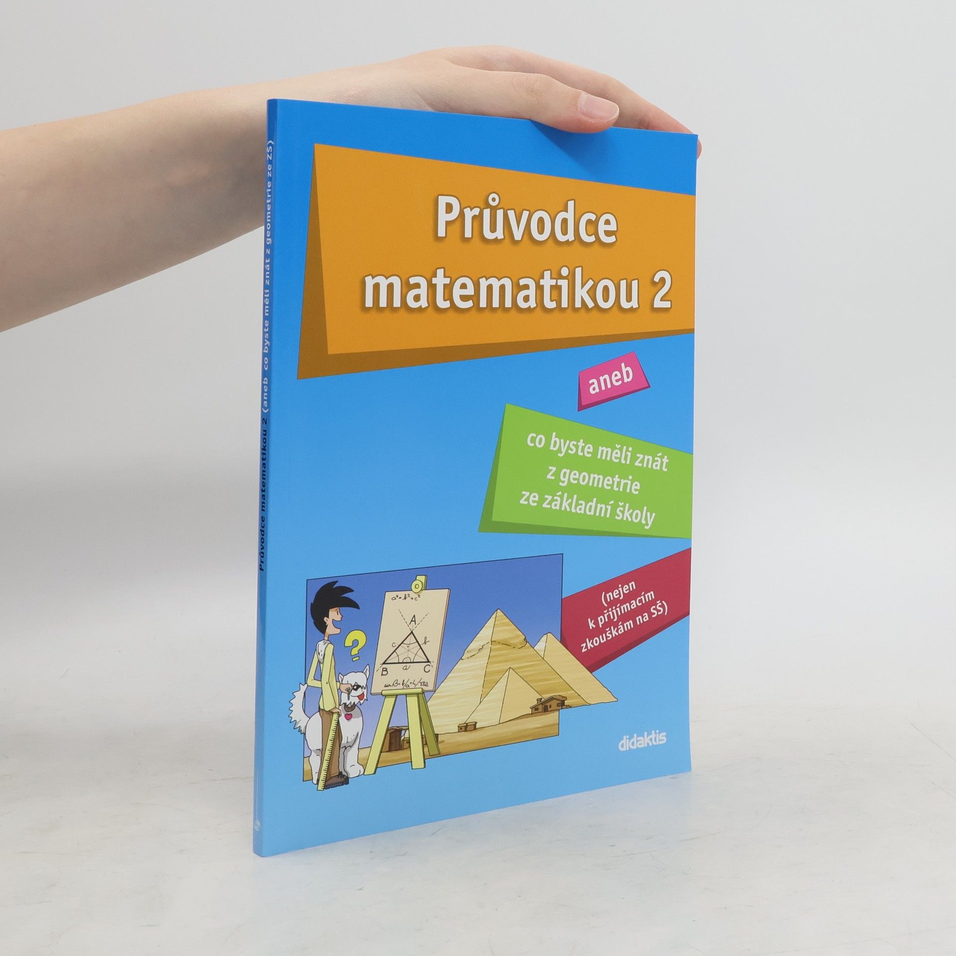 Martina Palková Průvodce matematikou 2, aneb, Co byste měli znát z geometrie ze základní školy