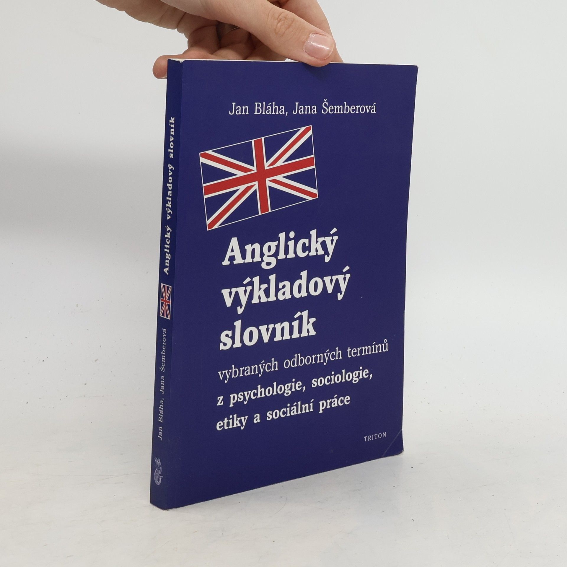 Jan Bláha Anglický výkladový slovník vybraných odborných termínů z psychologie, sociologie, etiky a sociální práce