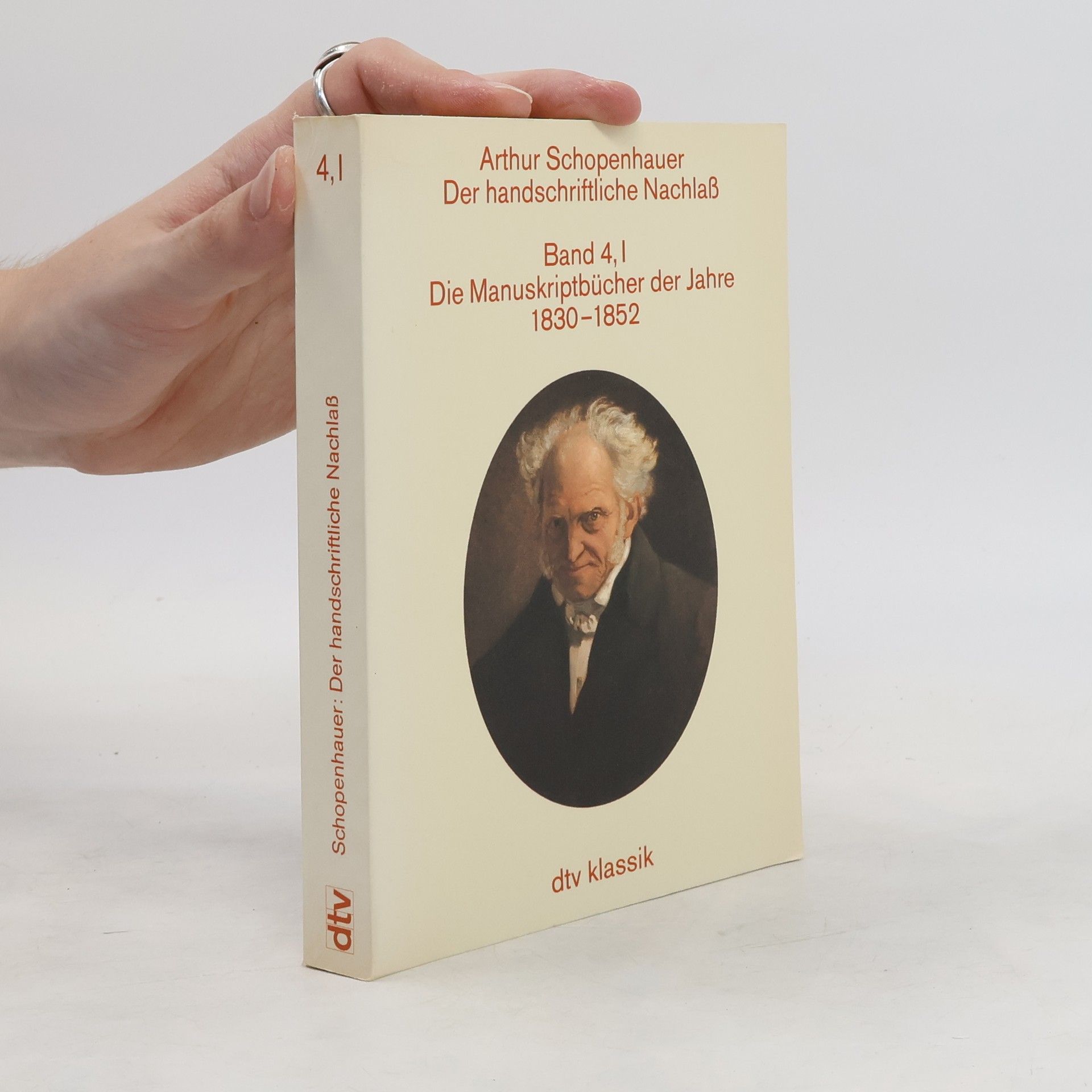 Arthur Schopenhauer Der handschriftliche Nachlab Band 4,I. Die Manuskriptbücher der Jahre 1830-1852