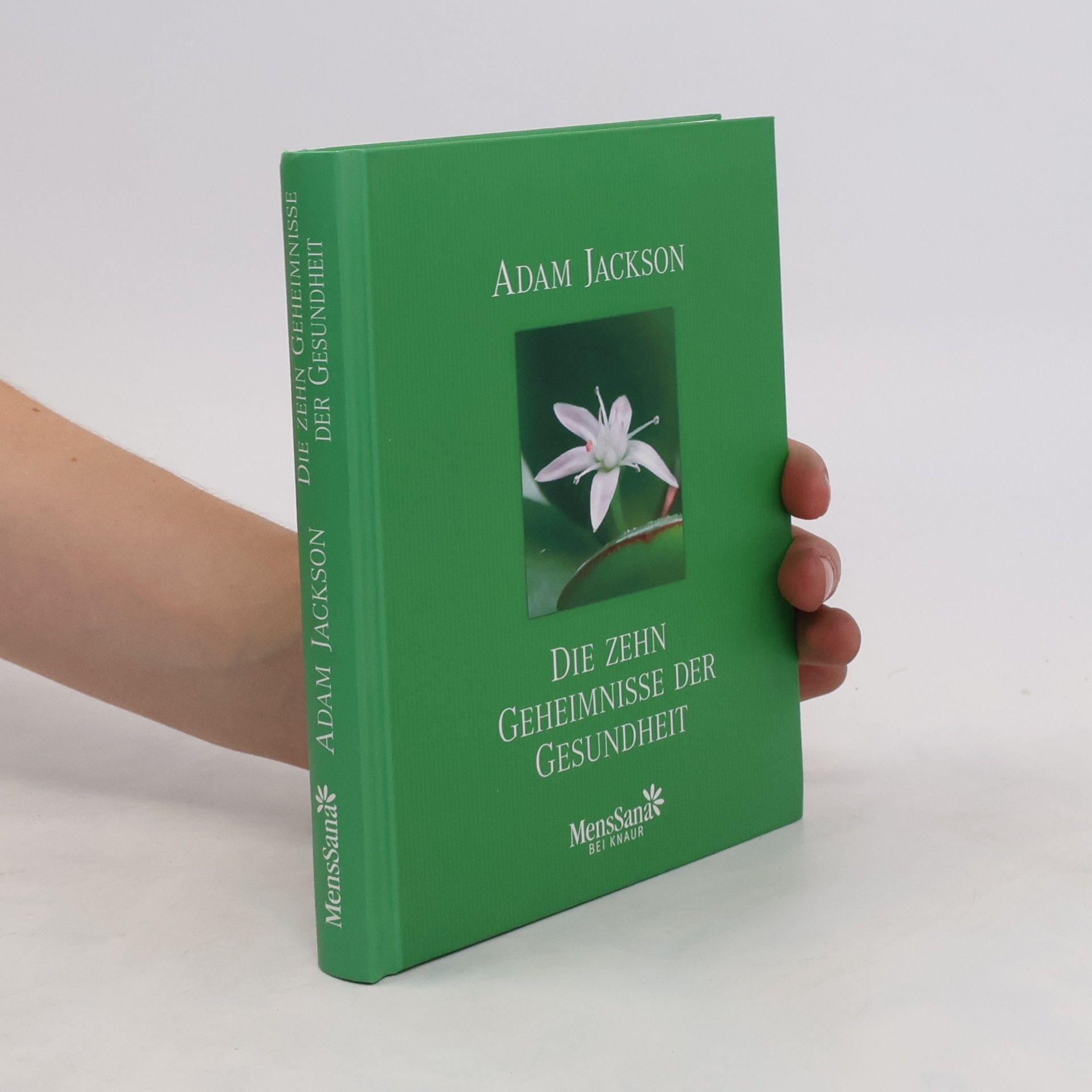 Adam J. Jackson Die zehn Geheimnisse der Gesundheit