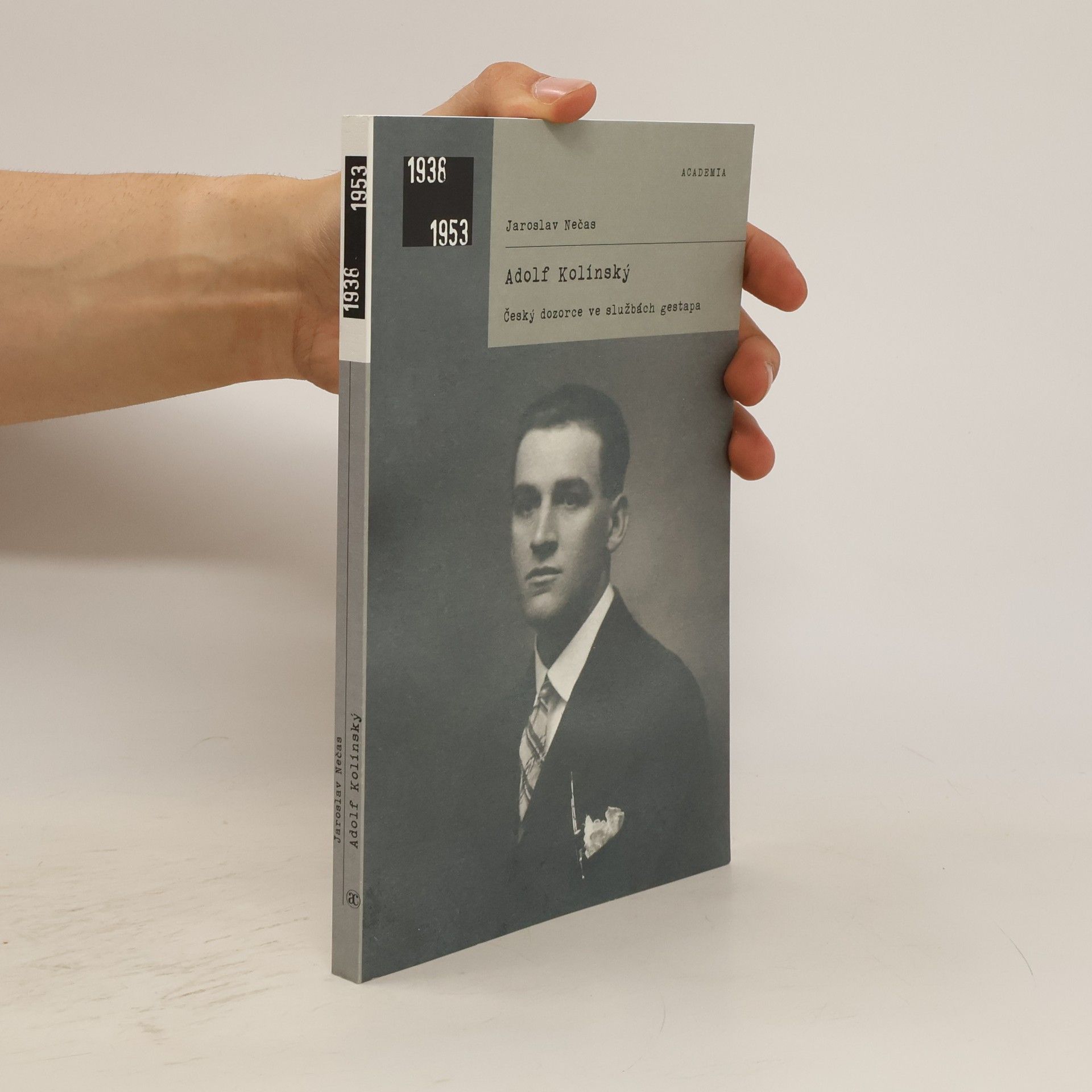 Jaroslav Nečas Adolf Kolínský : český dozorce ve službách gestapa