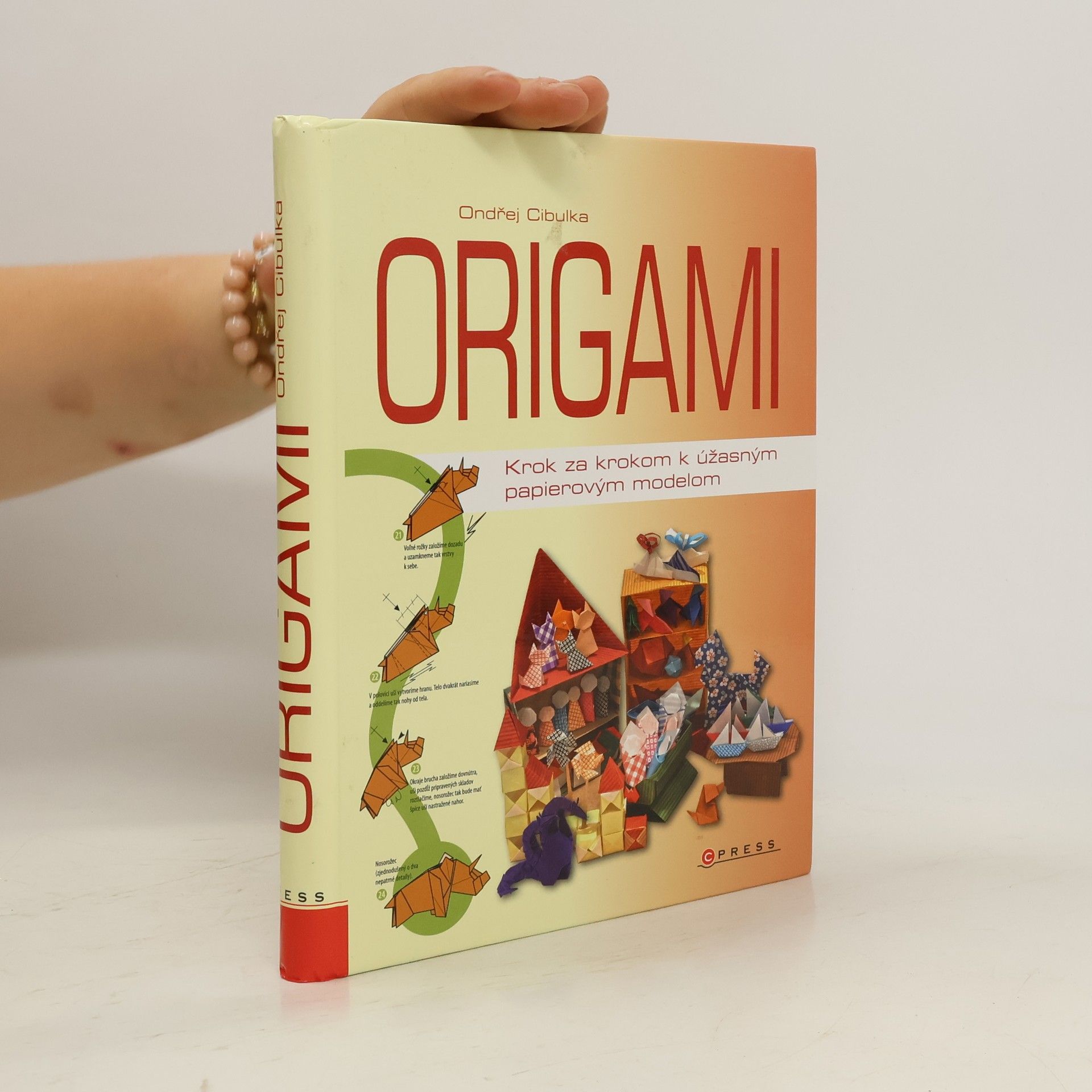 Ondřej Cibulka Origami. Krok za krokom k úžasným papierovým modelom