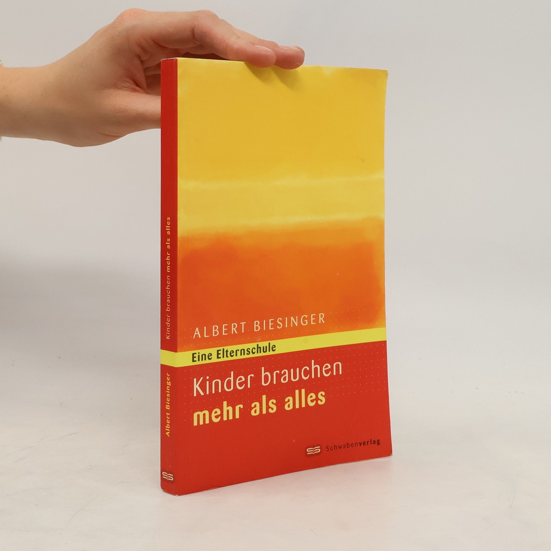 Albert Biesinger Kinder brauchen mehr als alles