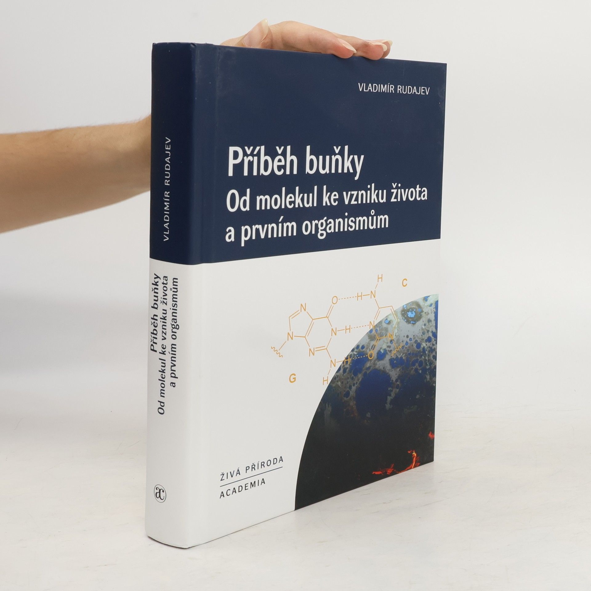 Vladimír Rudajev Příběh buňky. Od molekul ke vzniku života a prvním organismům