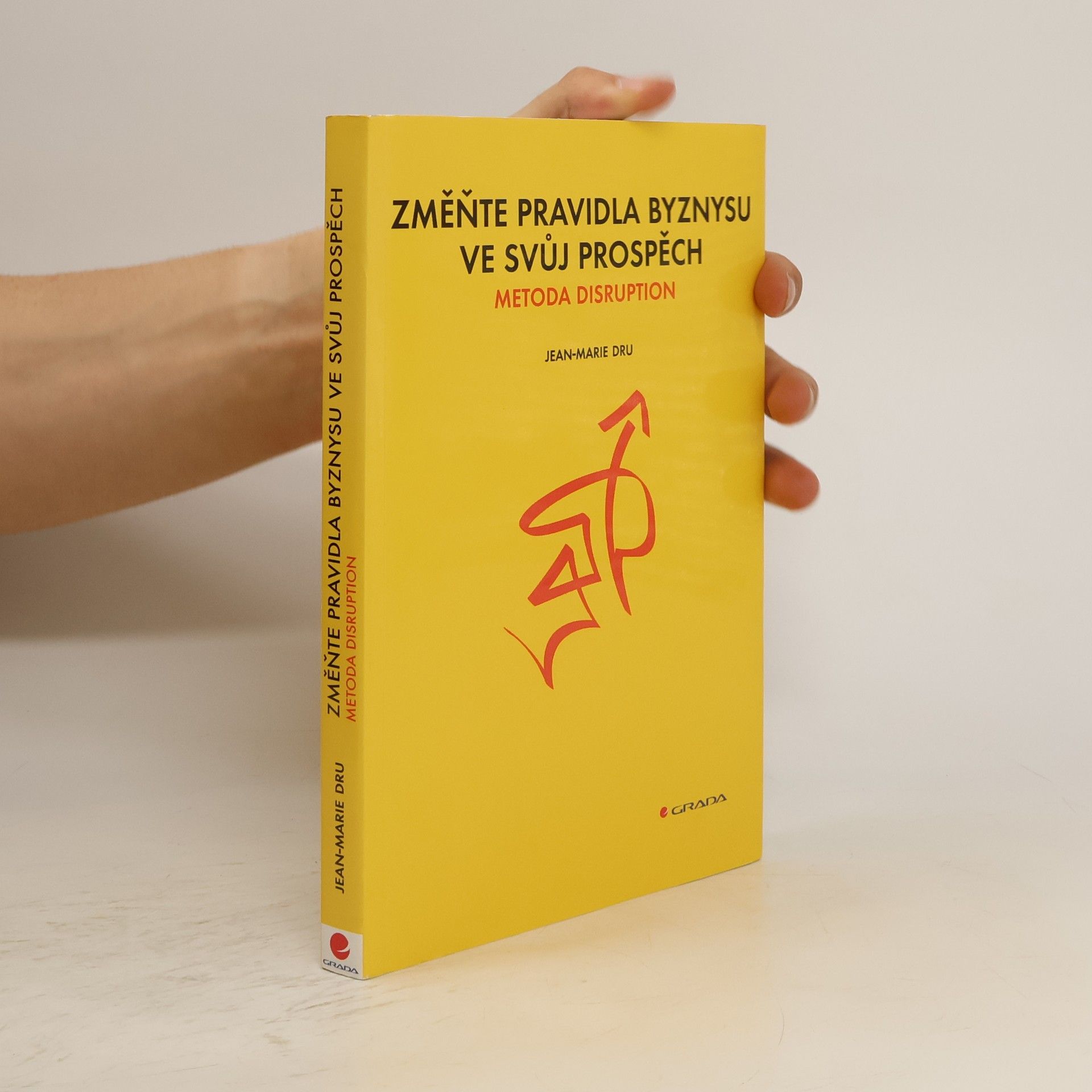 Jean-Marie Dru Změňte pravidla byznysu ve svůj prospěch