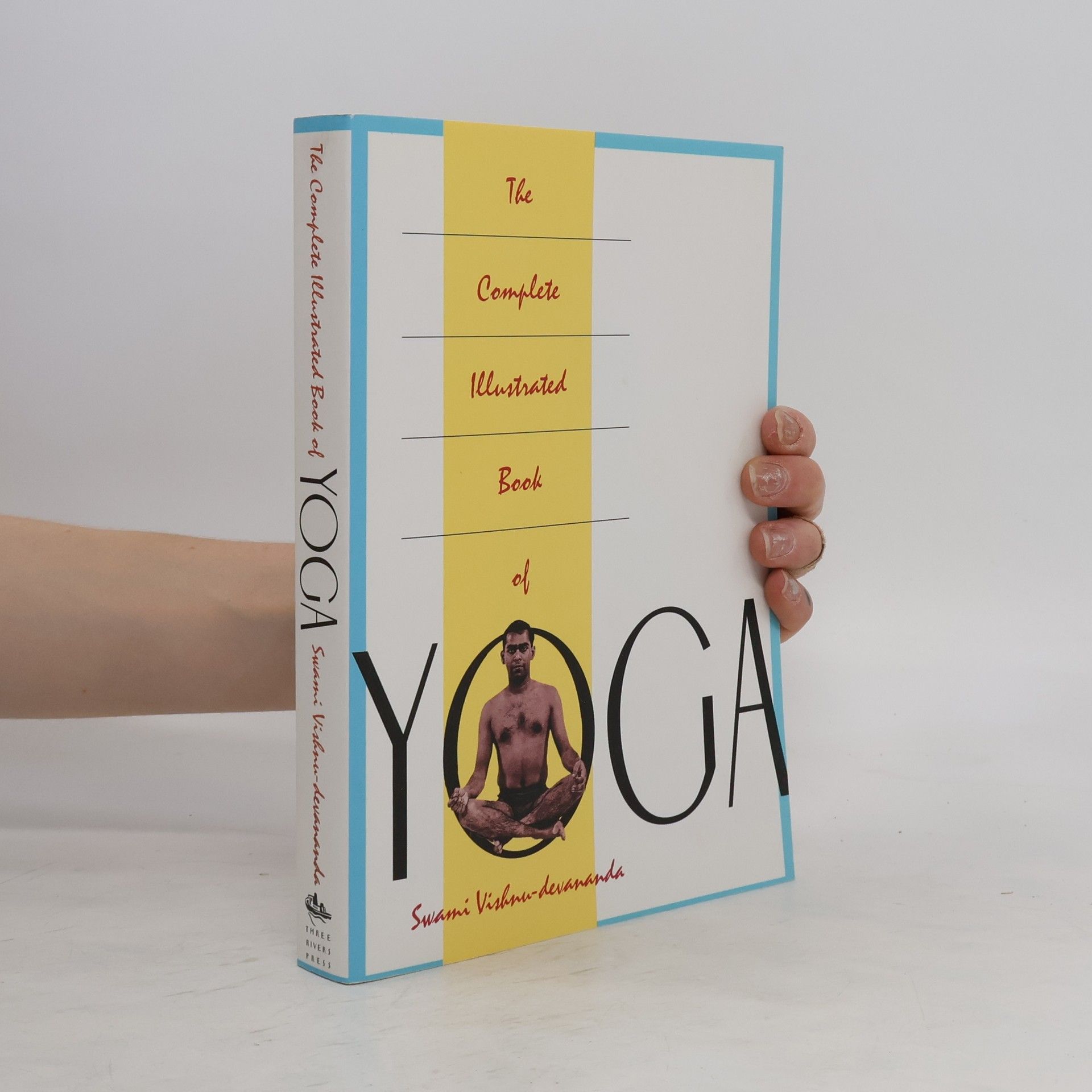 Swami Vishnu Devananda The Complete Illustrated Book of Yoga