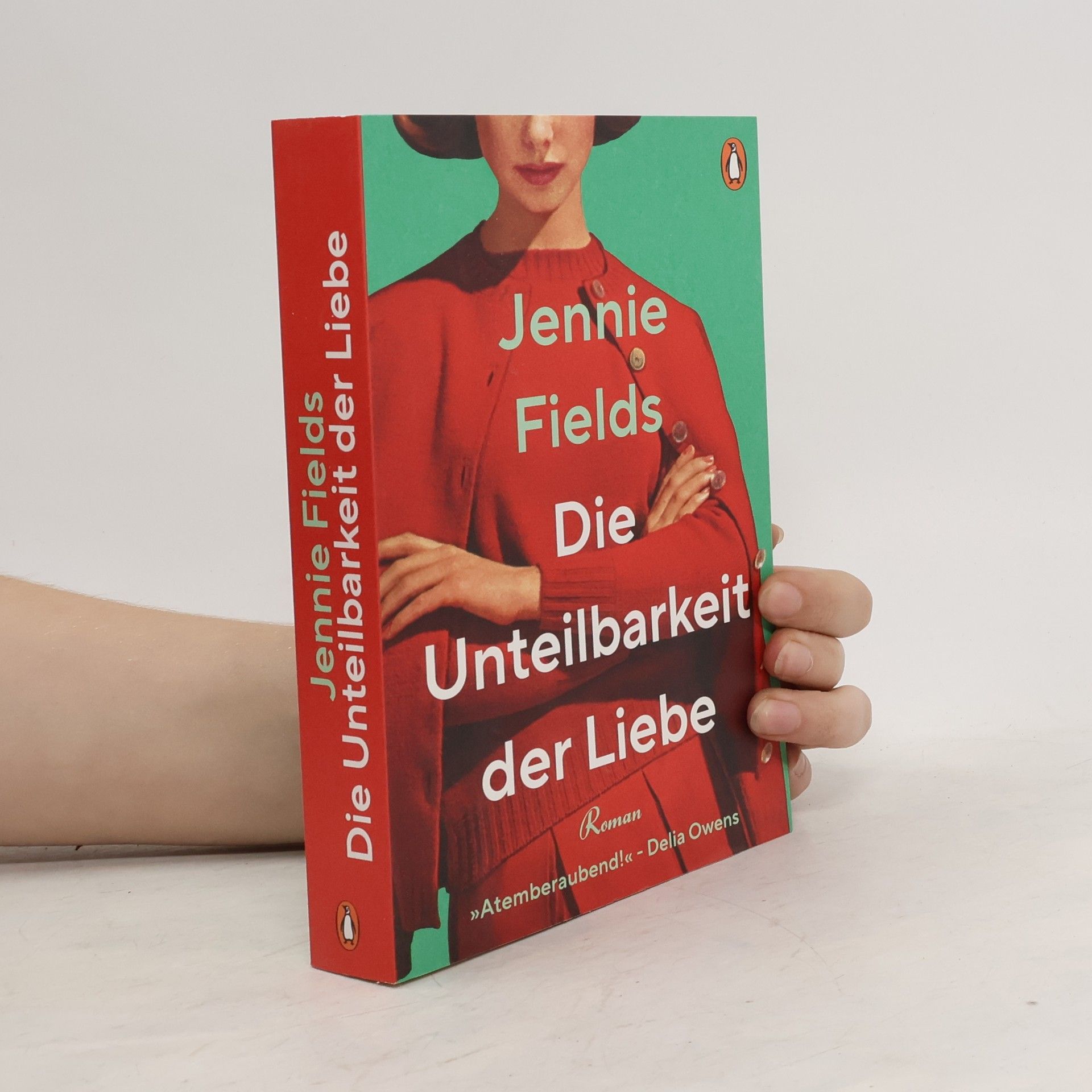 Jennie Fields Die Unteilbarkeit der Liebe