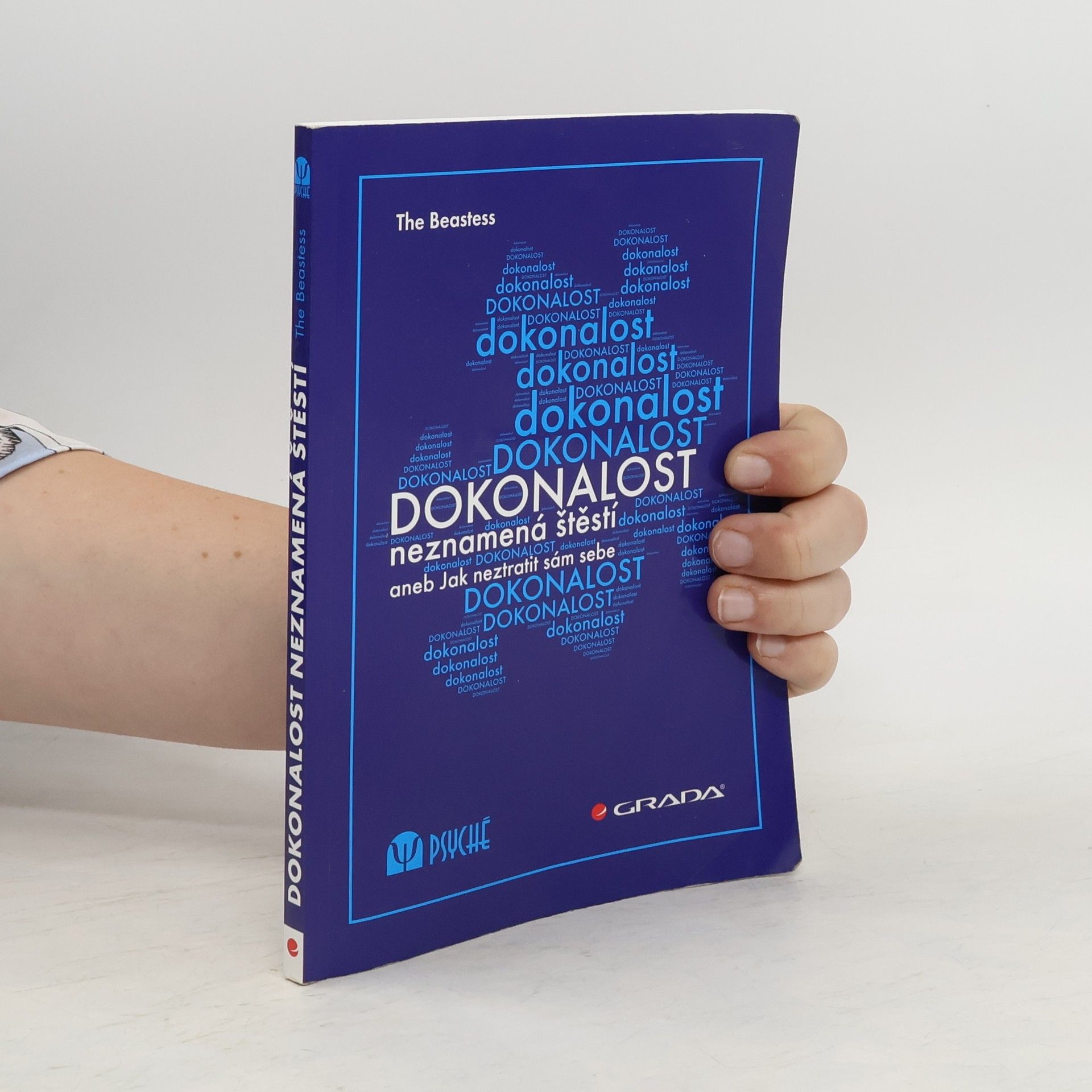 Beastess Dokonalost neznamená štěstí, aneb, Jak neztratit sám sebe