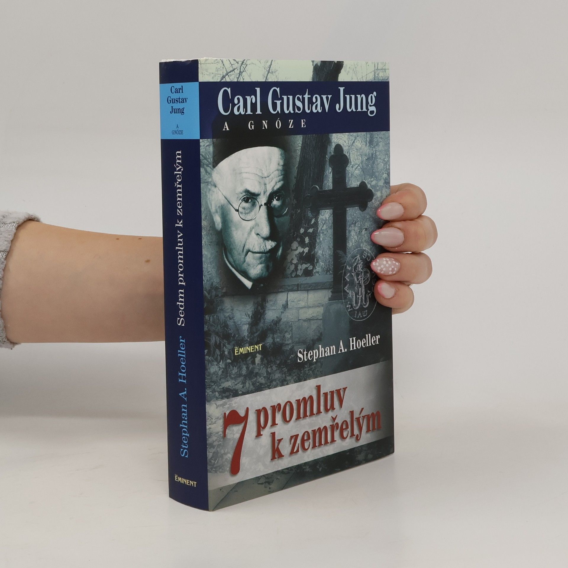 Stephan A. Hoeller C.G. Jung a gnóze : sedm promluv k zemřelým