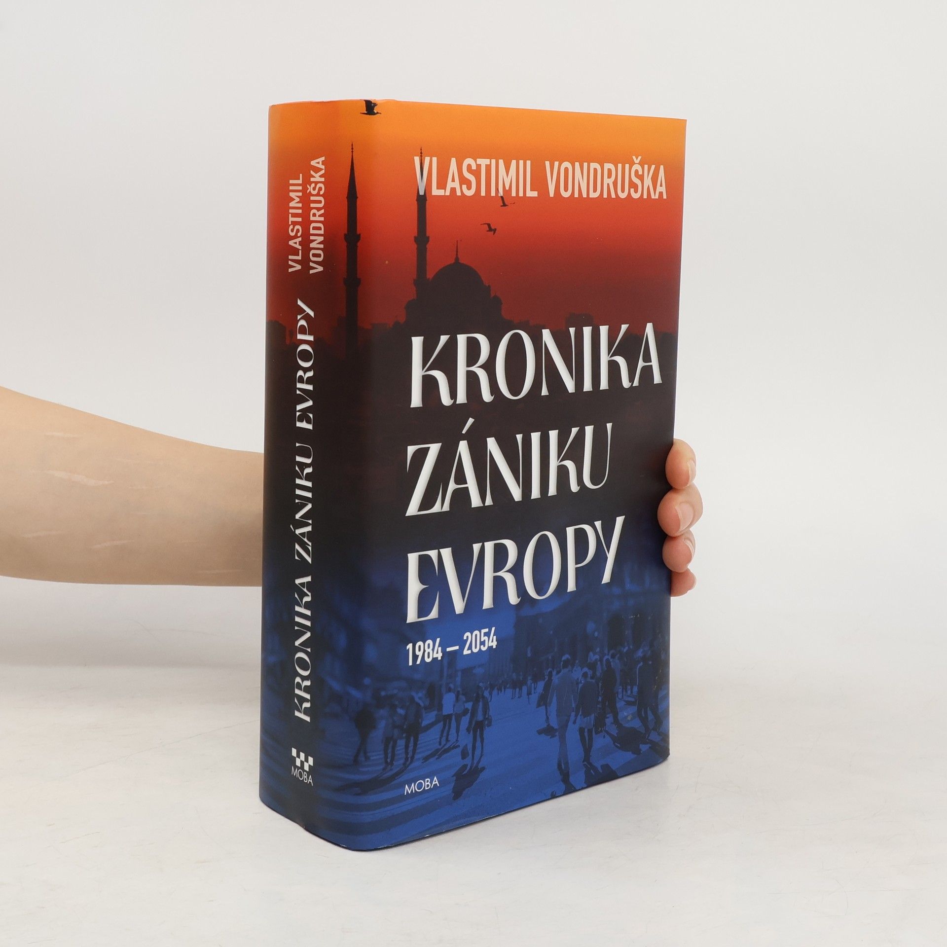 Vlastimil Vondruška Kronika zániku Evropy: 1984-2054