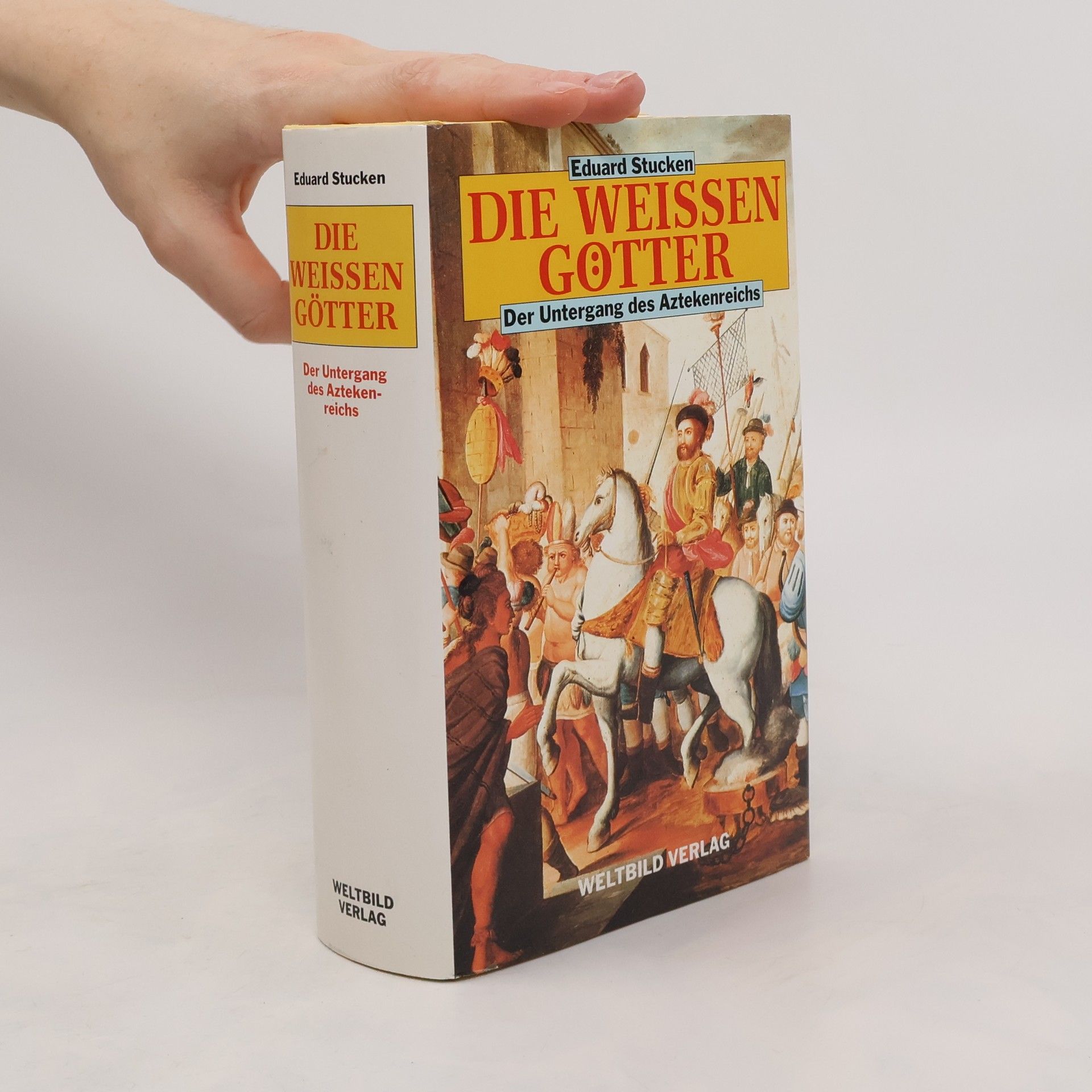 Eduard Stucken Die weissen Götter. Der Untergang des Aztekenreichs.