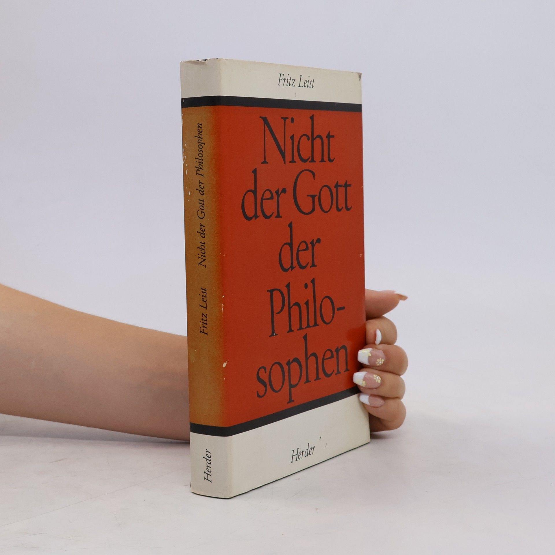 Fritz Leist Nicht der Gott der Philosophen