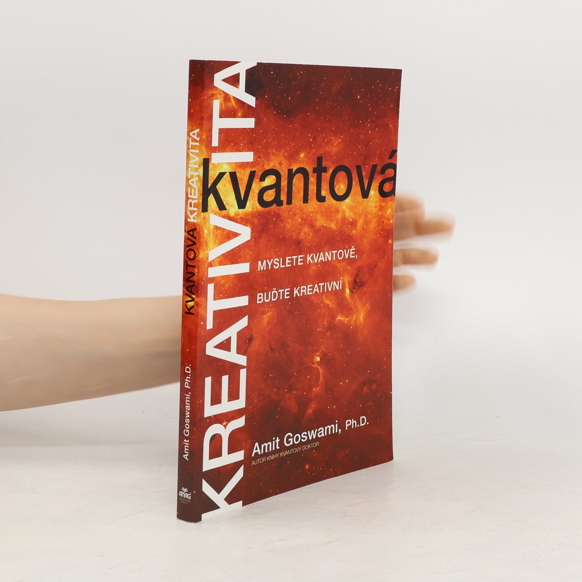 Amit Goswami Kvantová kreativita : myslete kvantově, buďte kreativní