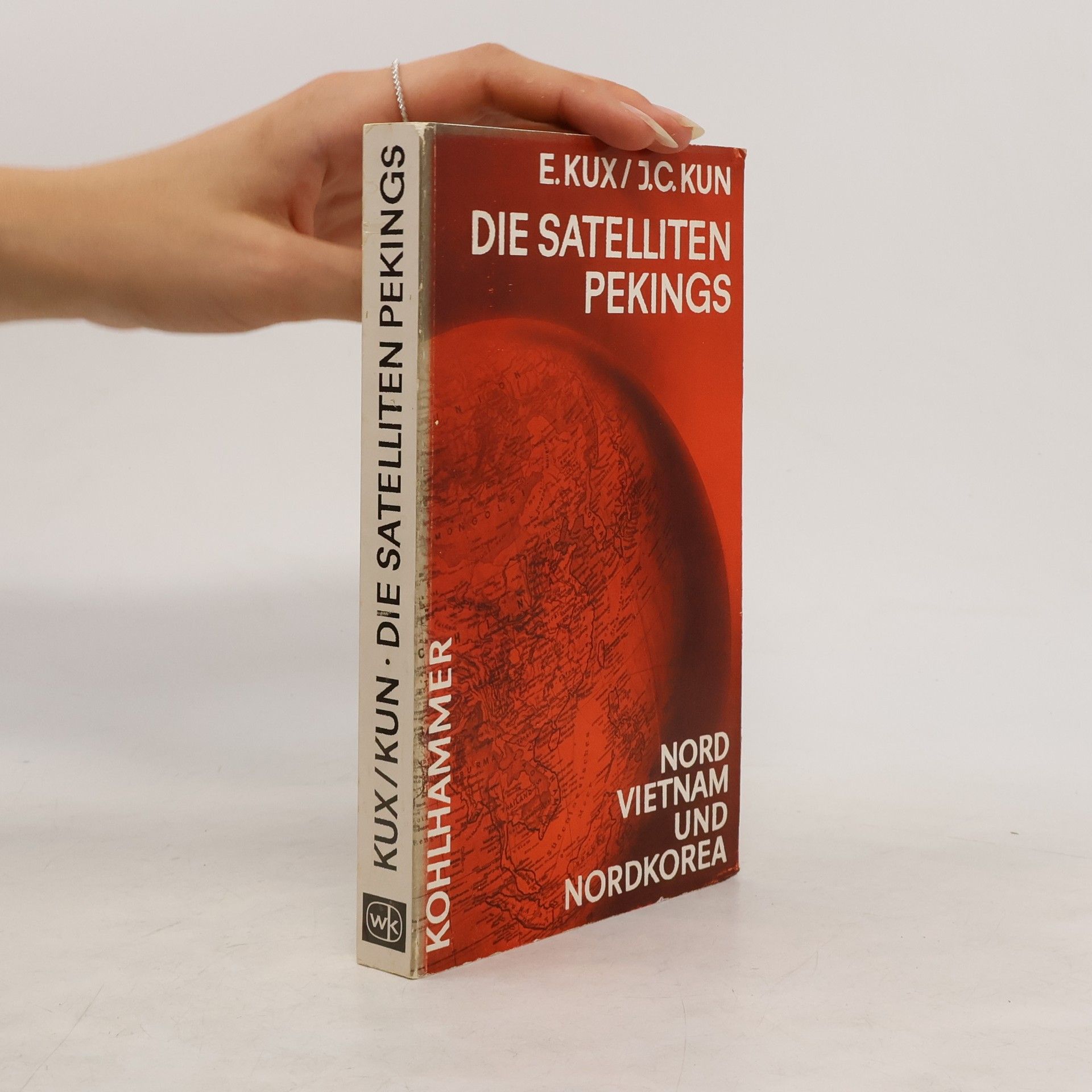 Ernst Kux Die Satelliten Pekings : Nordvietnam, Nordkorea