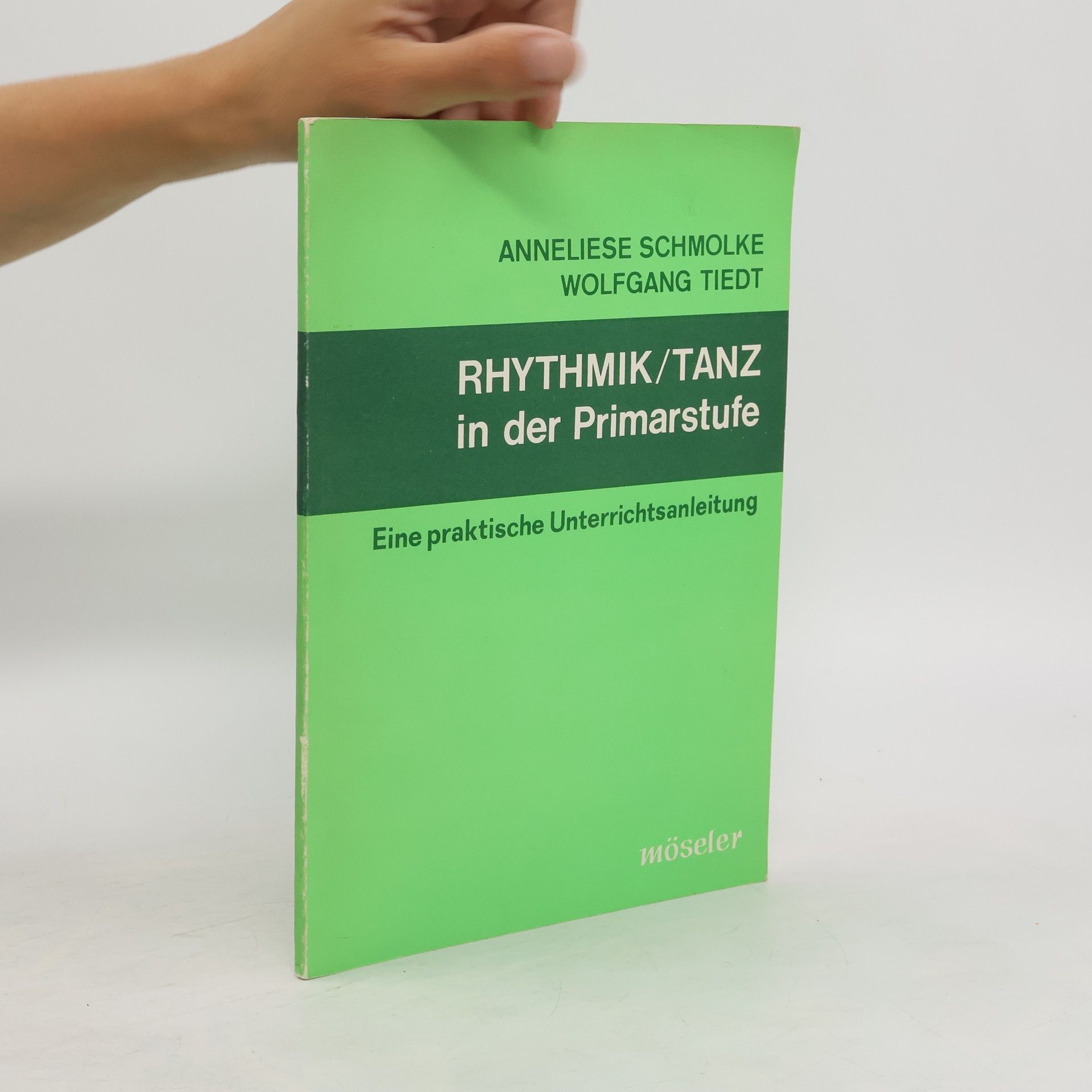 Anneliese Schmolke Rhythmik/Tanz in der Primarstufe