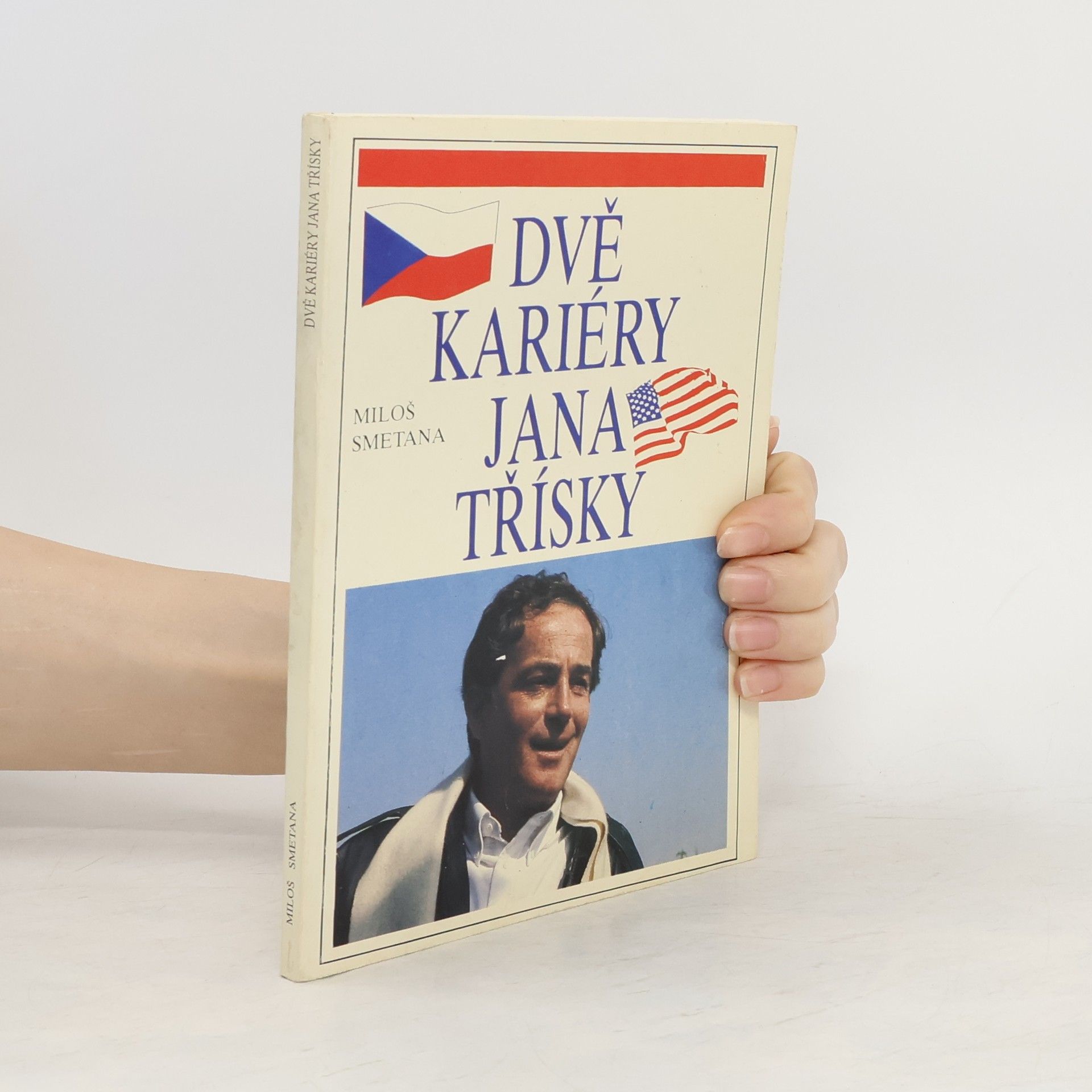 Miloš Smetana Dvě kariéry Jana Třísky. Praha - Hollywood