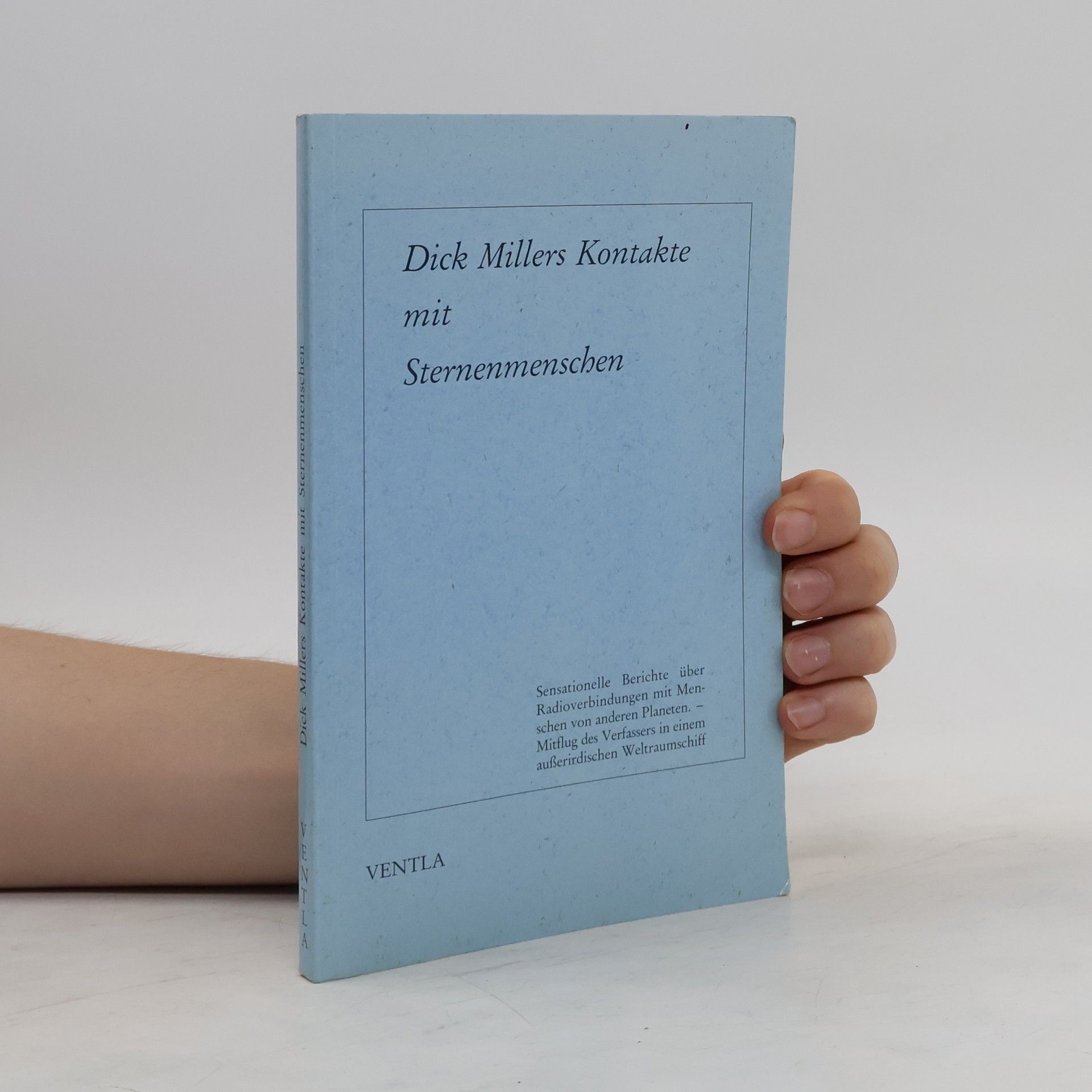 Dick Miller Dick Millers Kontakte mit Sternenmenschen