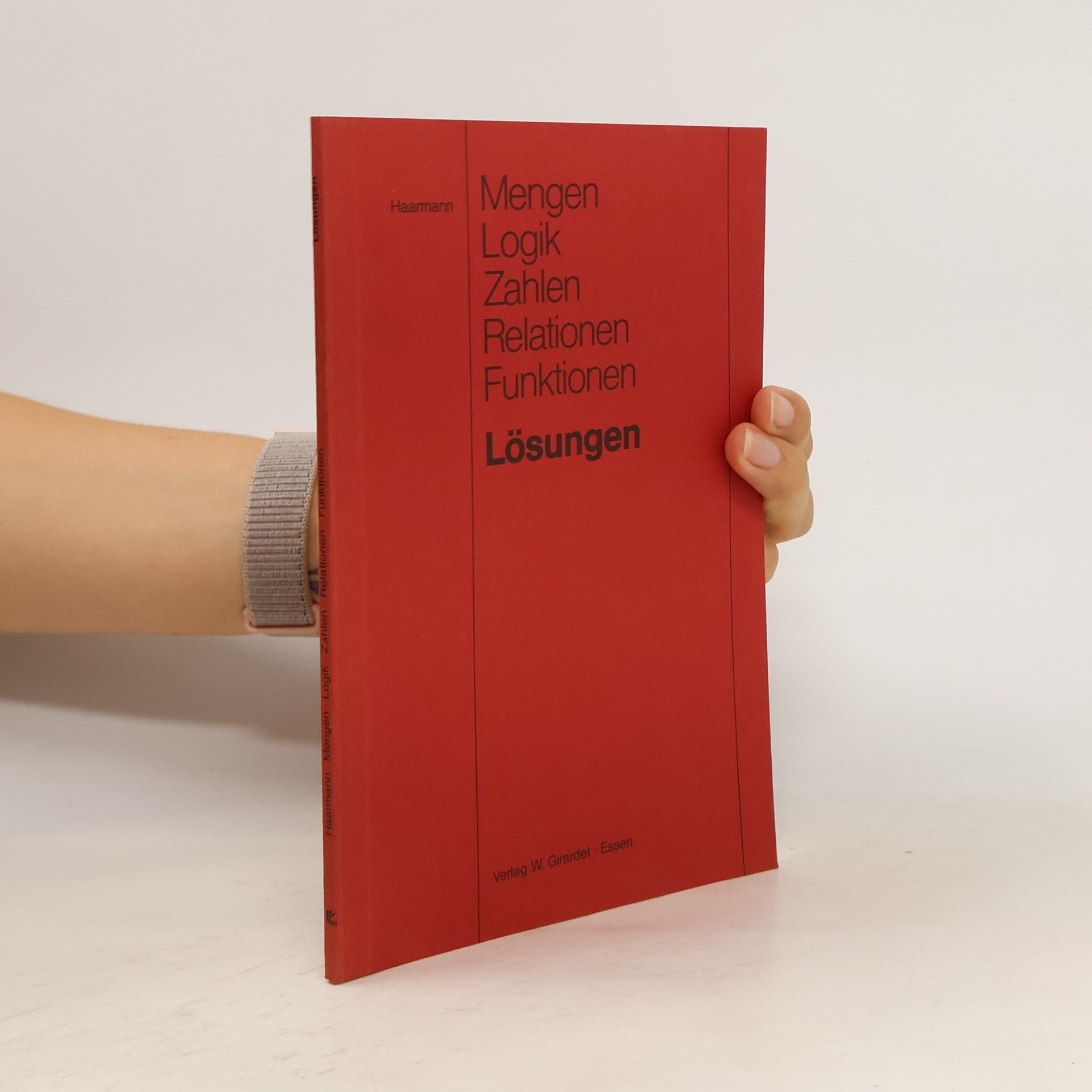 Hermann J. Haarmann Mengen, Logik, Zahlen, Relationen, Funktionen